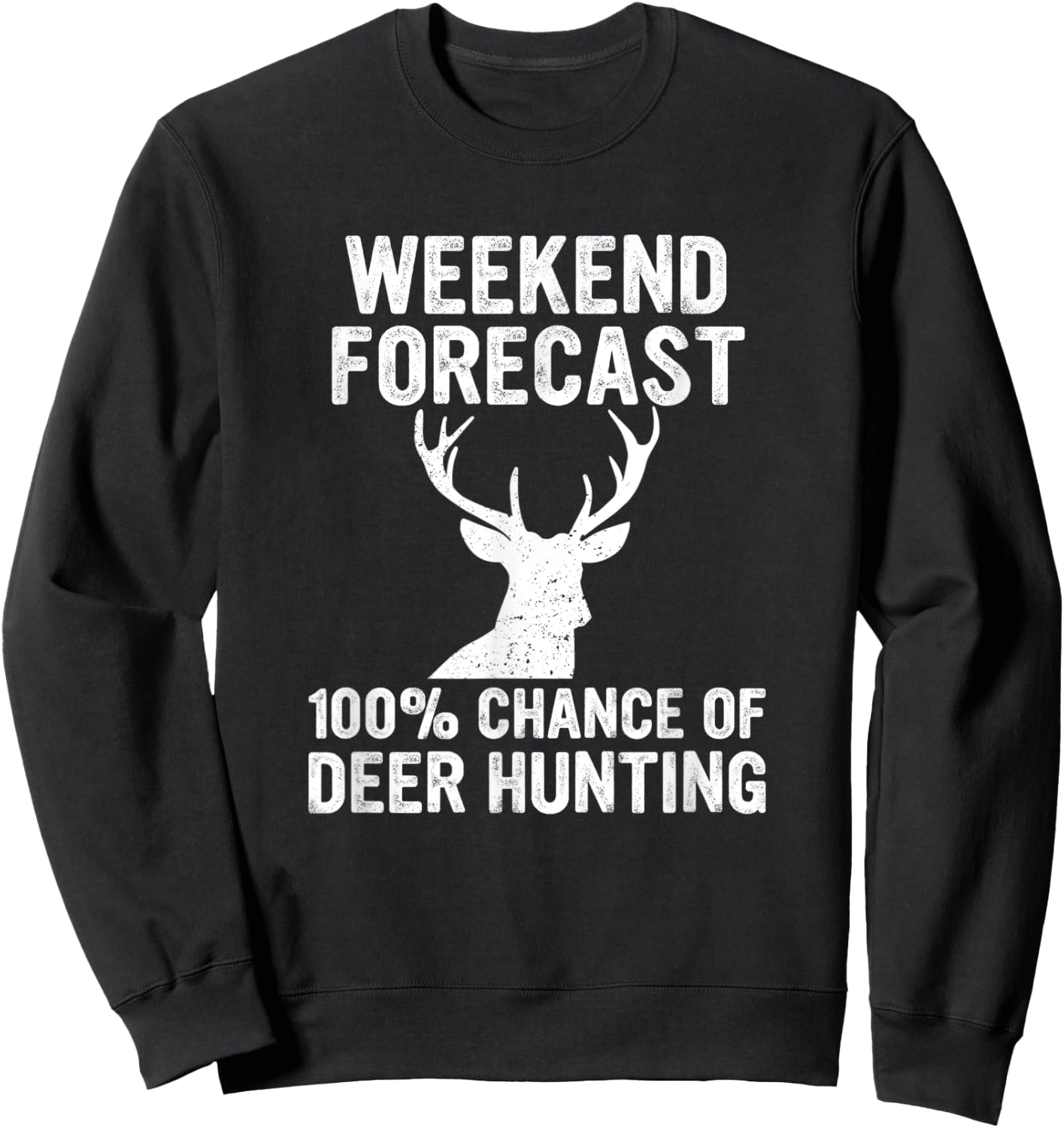Hunting Funny Weekend Forecast Deer Hunting Sweatshirt - Sweatshirt | Black