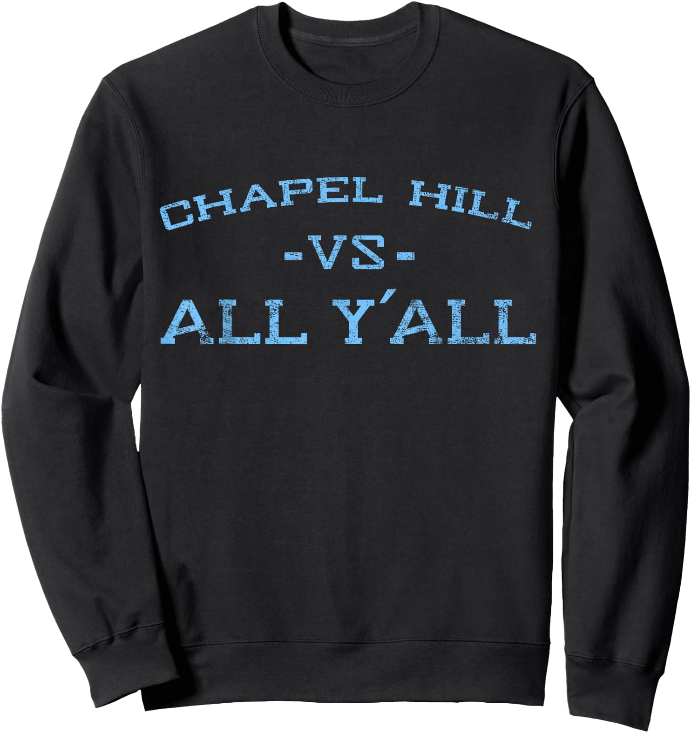Chapel Hill vs All Yall for Y'All in Carolina Vintage Sweatshirt - Sweatshirt | Black