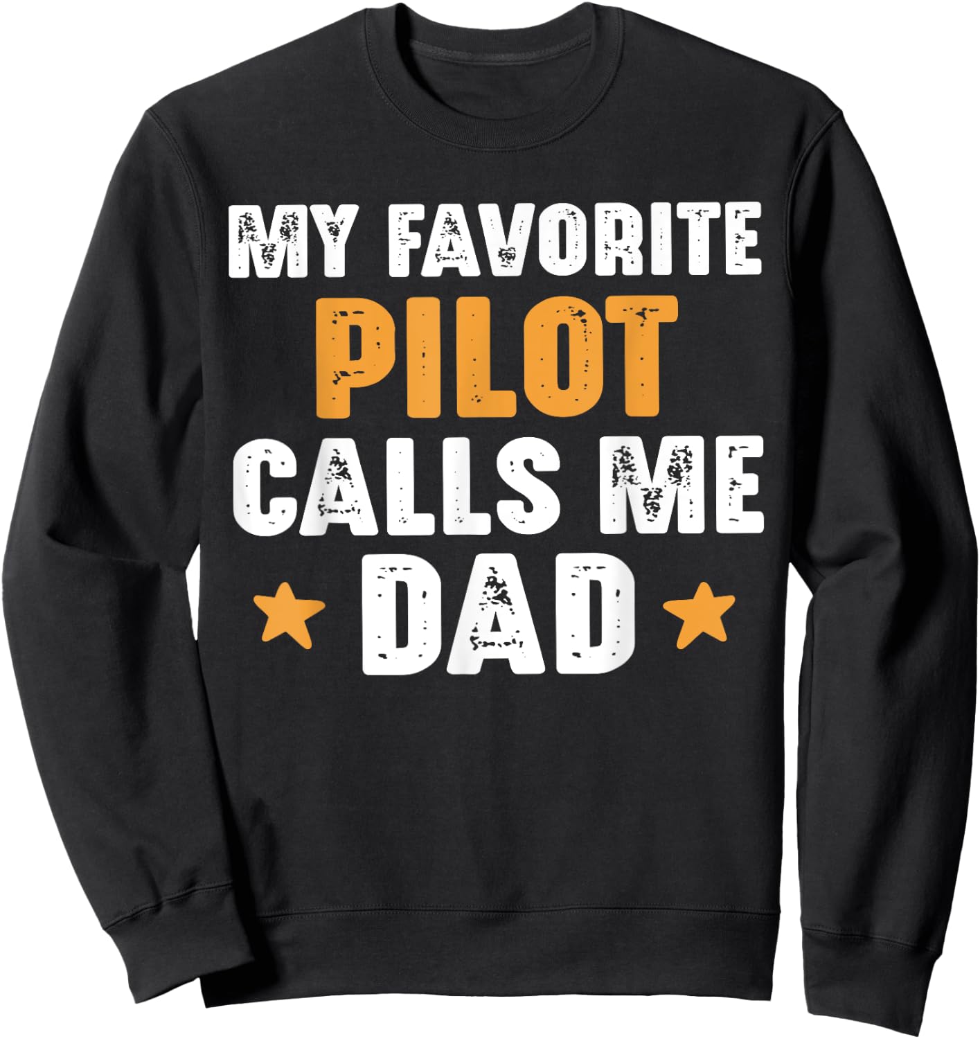 Aviation My Favorite Pilot Calls Me Dad For Father of a Pilo Sweatshirt - Sweatshirt | Black