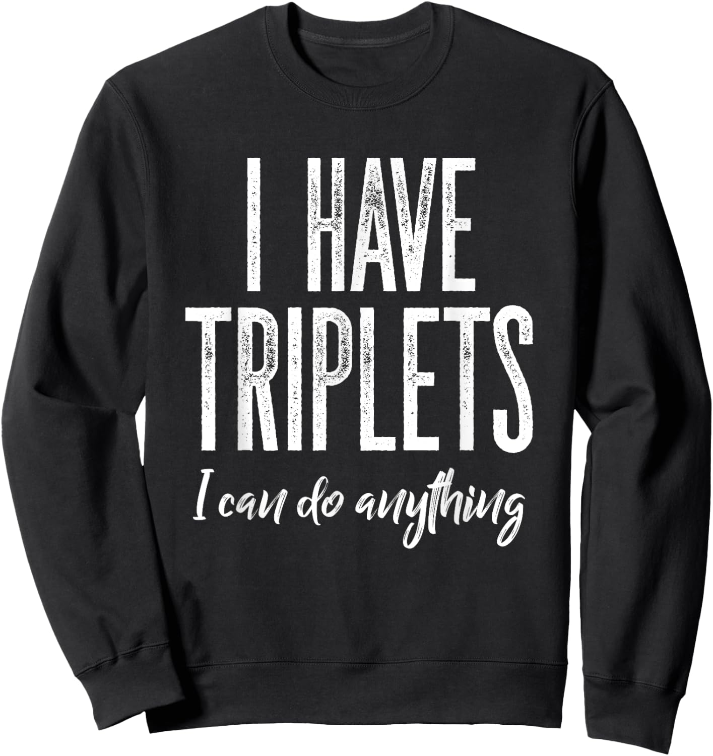 Triplet Mom Shirt Triplets Dad Cubed 3 Kids Can Do Anything Sweatshirt - Sweatshirt | Black