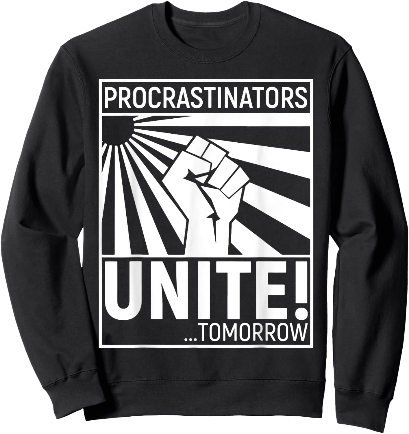 Procrastinators Unite Tomorrow Sweatshirt - Sweatshirt | Black