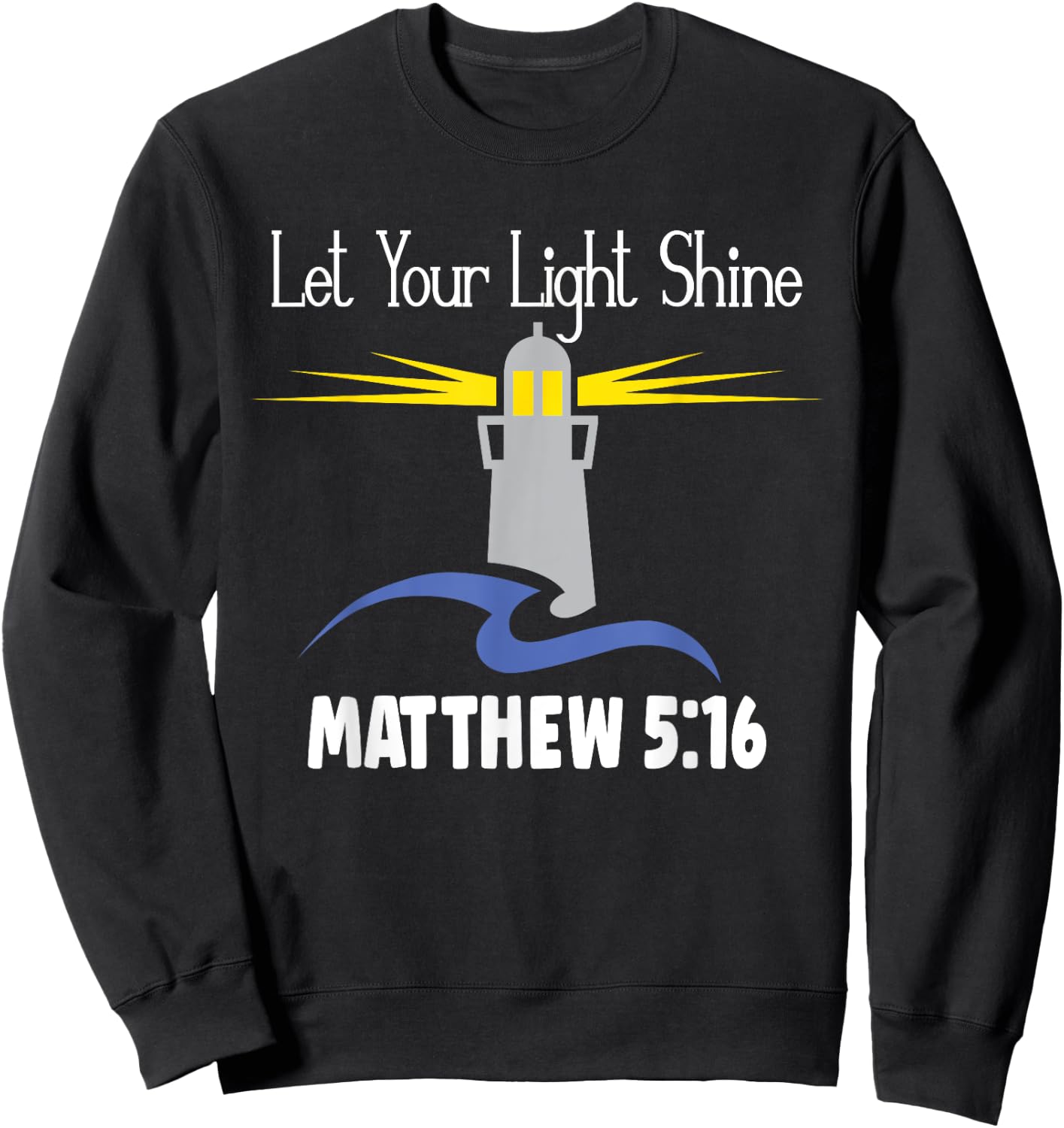 Christianity Jesus Lighthouse-let your light shine Sweatshirt - Sweatshirt | Black