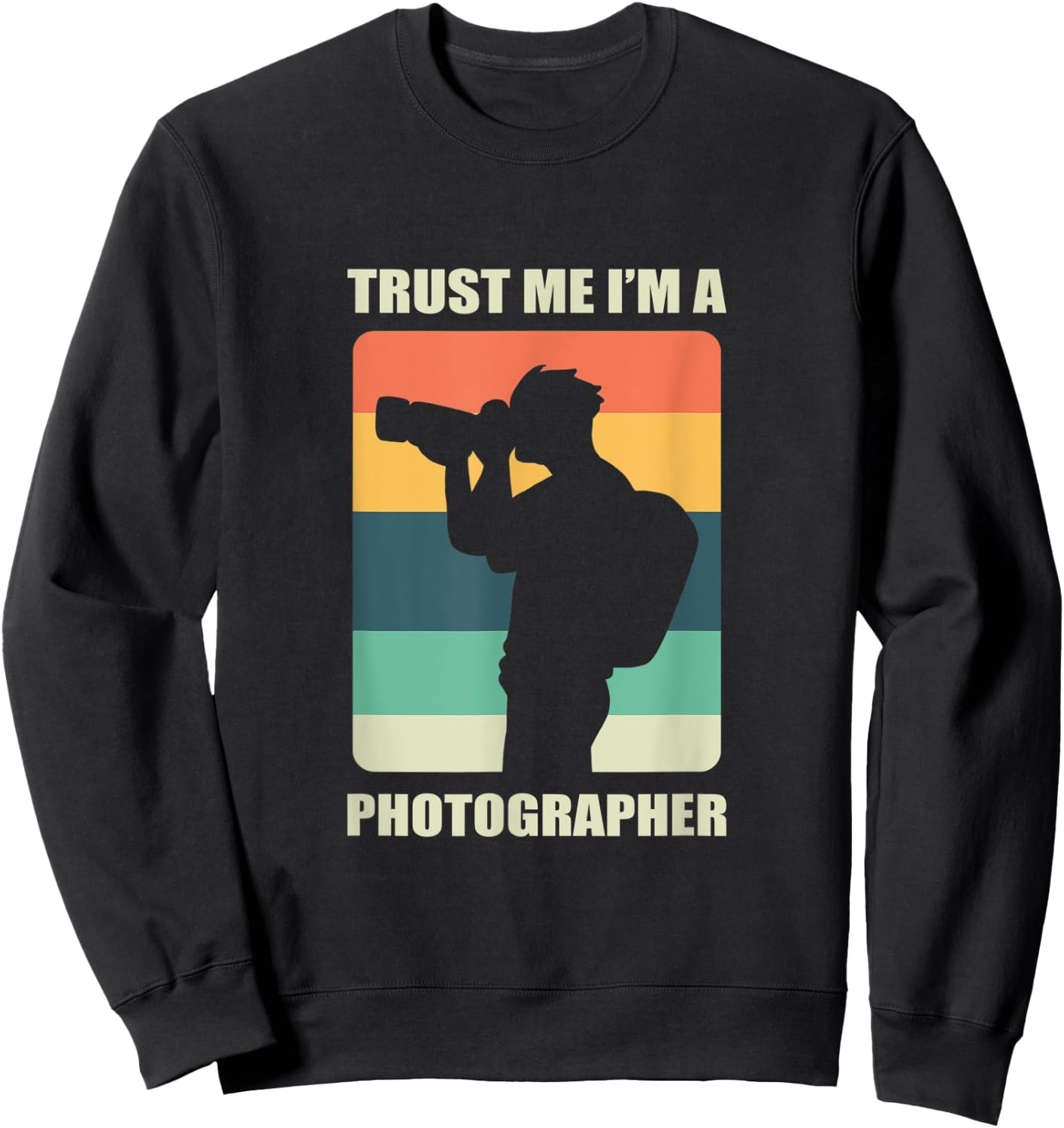 Trust Me I'm A Photographer / Photography Camera Retro Gift Sweatshirt - Sweatshirt | Black