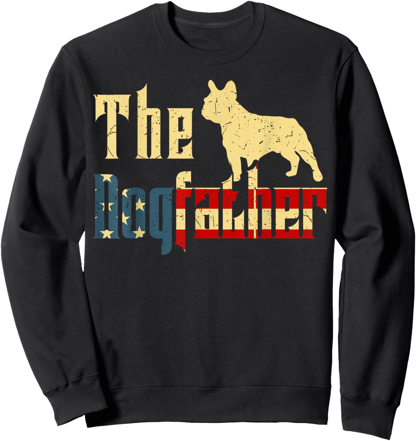 Dogfather French-Bulldog Fathers Day Gift Best Frenchie Dad Sweatshirt - Sweatshirt | Black