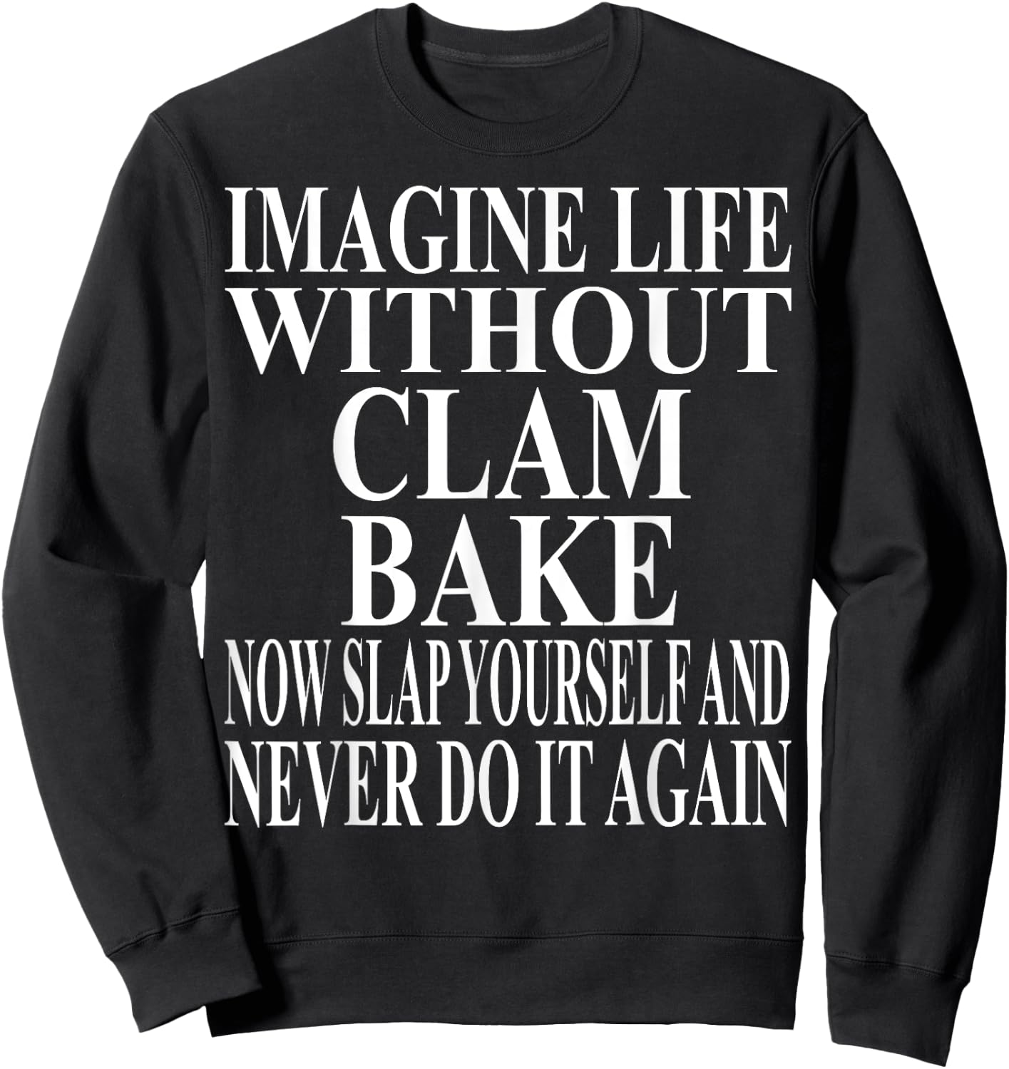 Clam Bake Apparel | Awesome Funny Bake Lovers Design Sweatshirt - Sweatshirt | Black