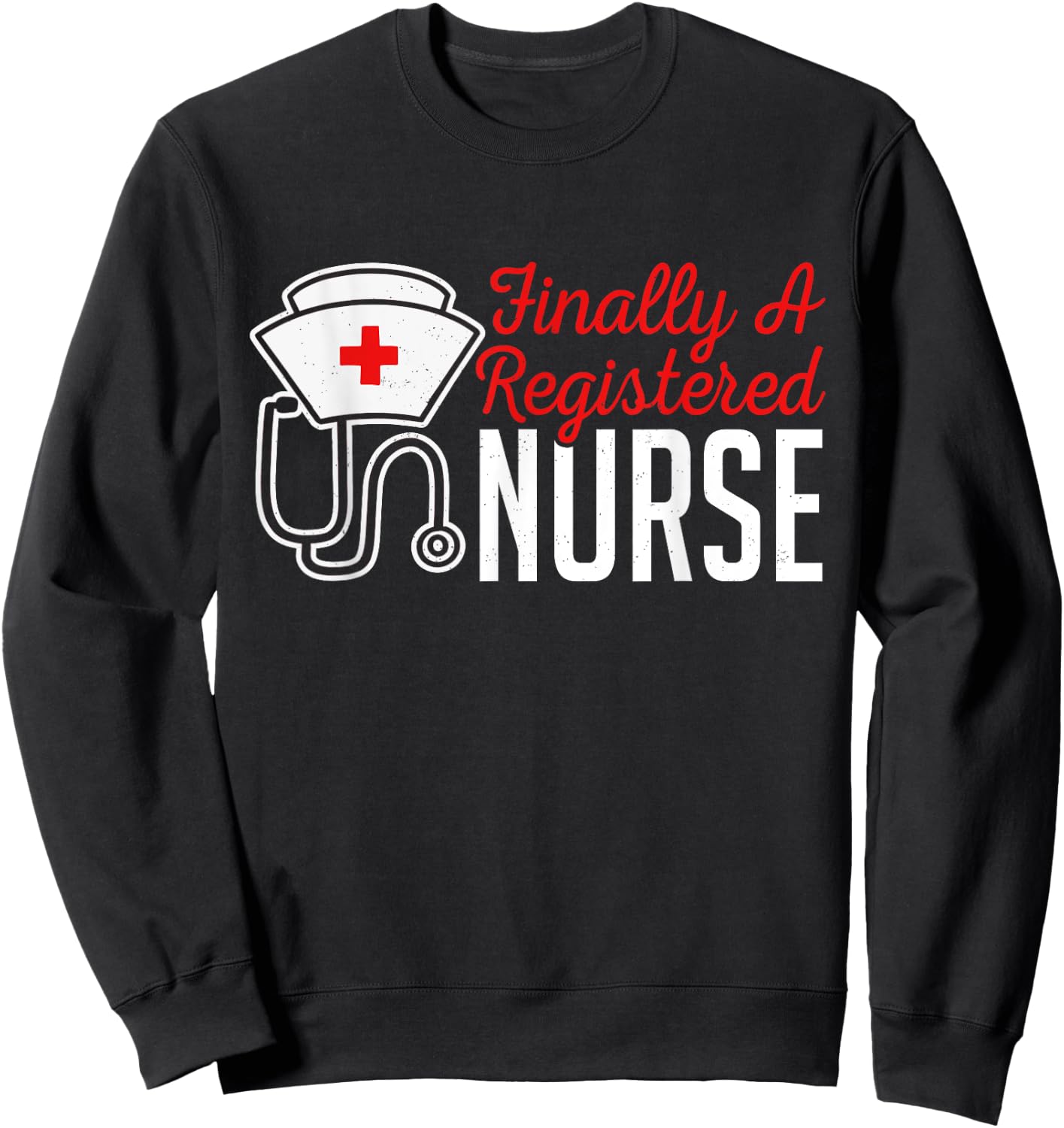 Nursing Finally A RN Registered Nurse Sweatshirt - Sweatshirt | Black