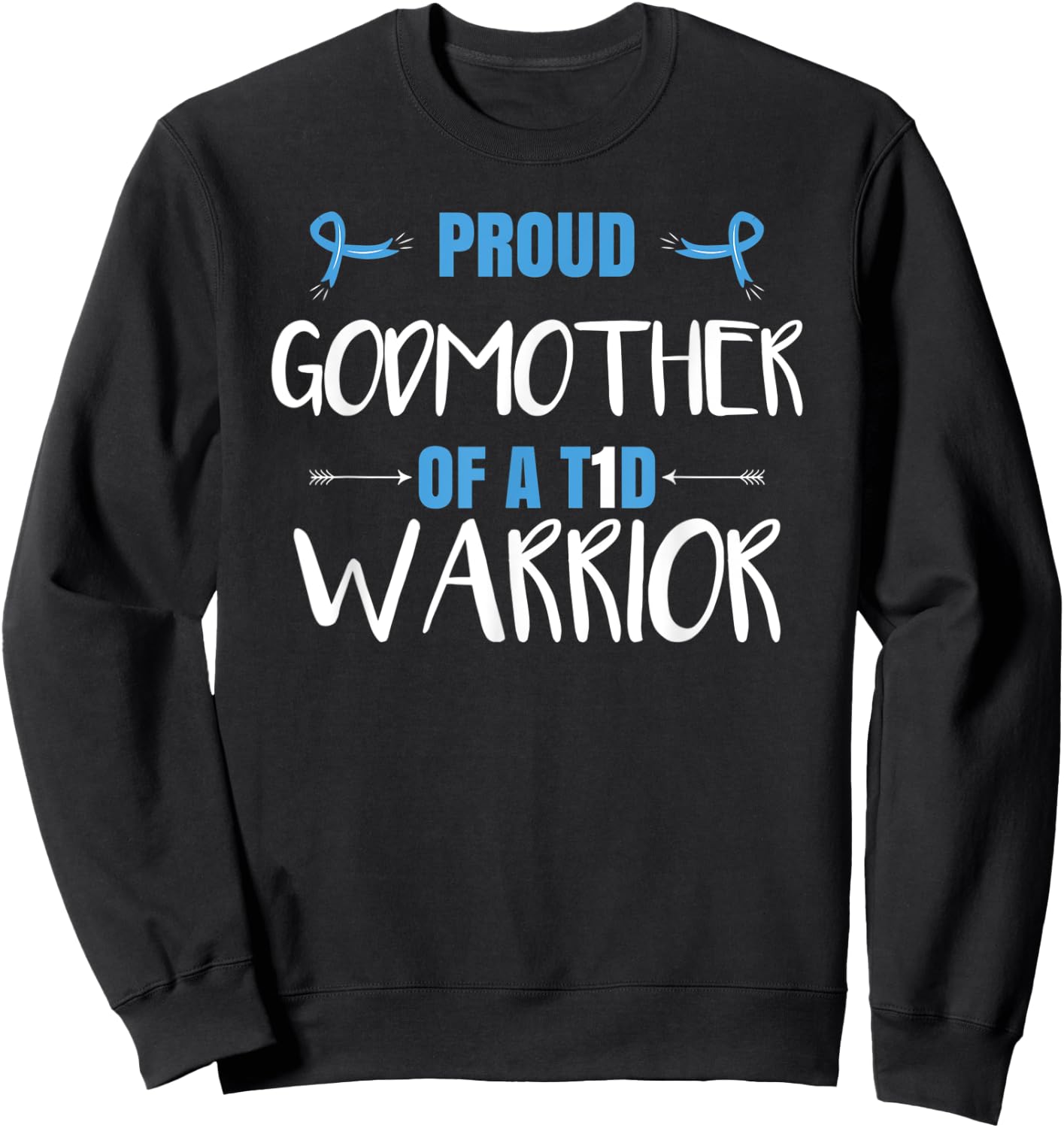 Proud Godmother Of A T1D Warrior Sweatshirt - Sweatshirt | Black
