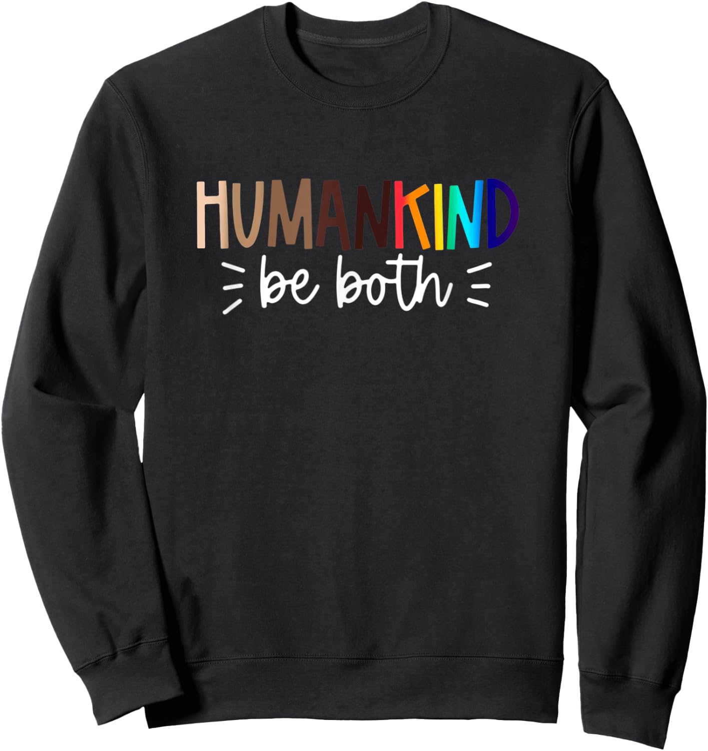 Human Kind Be Both Equality, Humankind, Kindness Peace Sweatshirt - Sweatshirt | Black