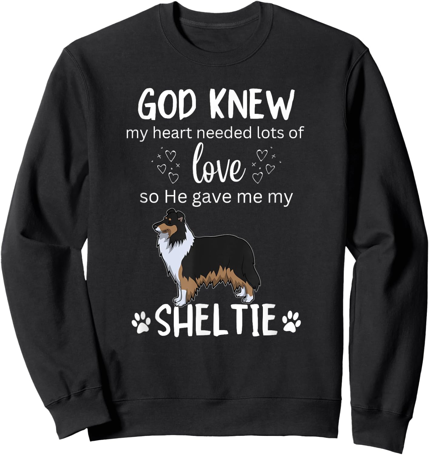 God Gave Me My Sheltie Awesome Tri-Color Sheltie Mom Sweatshirt - Sweatshirt | Black