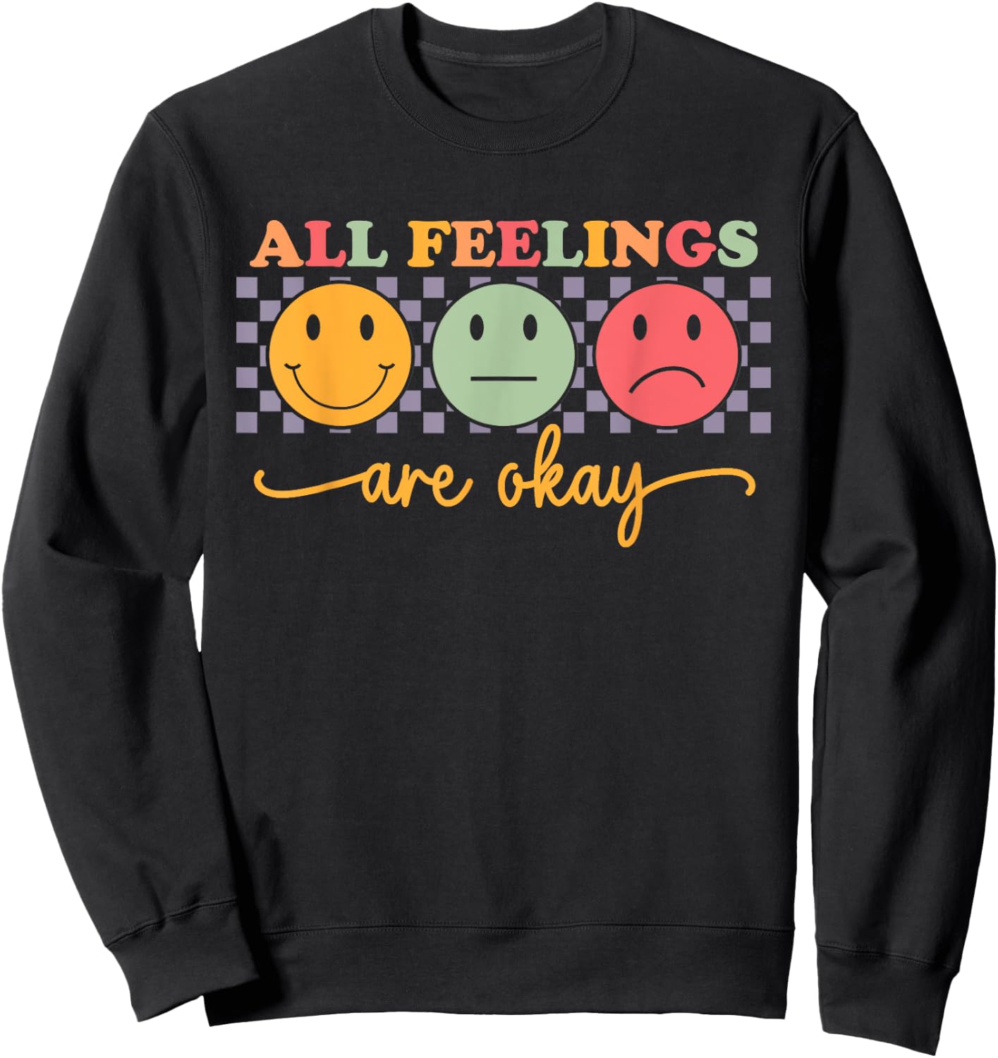 All Feelings Are Okay Mental Health Psychologist Teacher Sweatshirt - Sweatshirt | Black