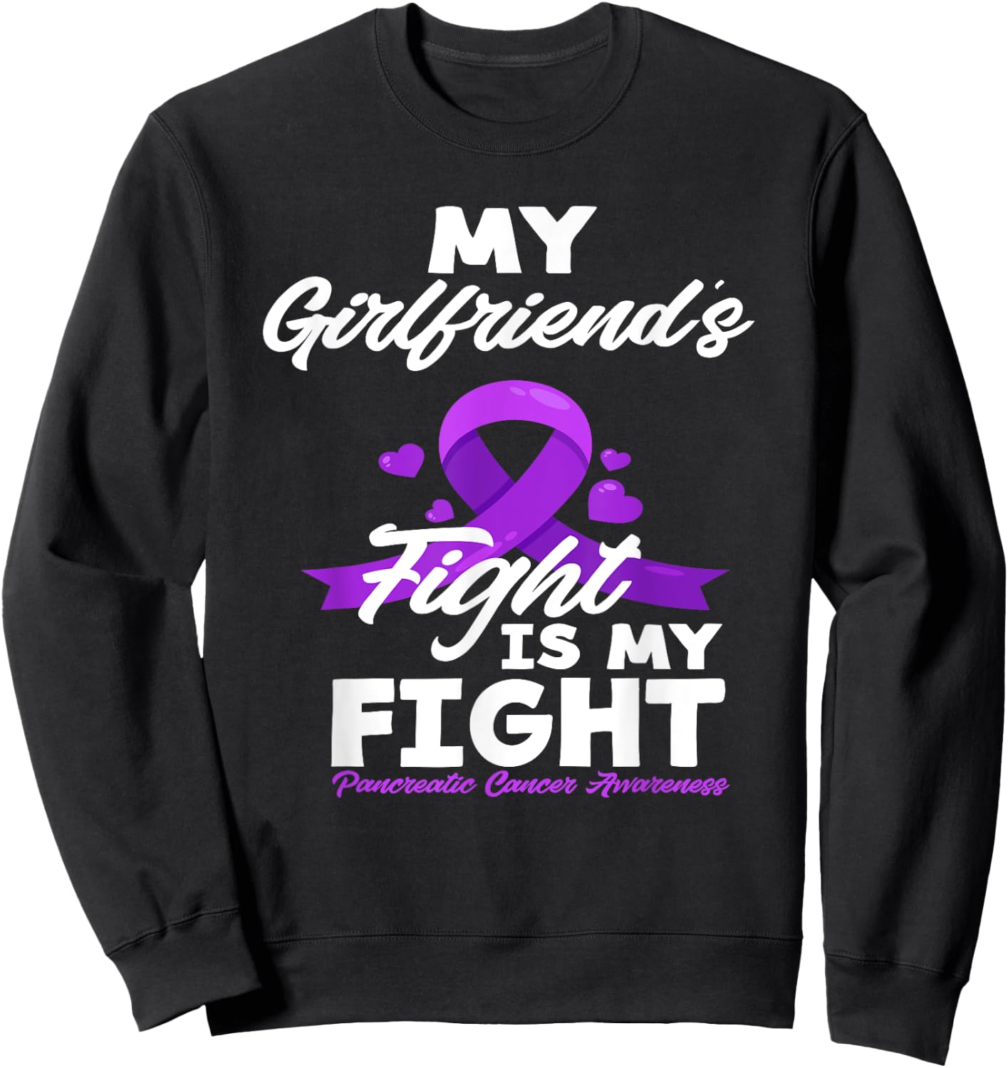 Girlfriend's Fight Is My Fight Pancreatic Cancer Awareness Sweatshirt - Sweatshirt | Black