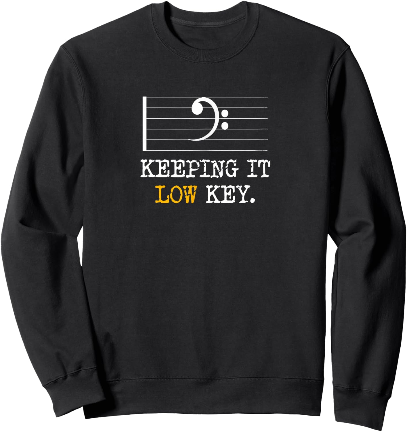 Retro Bass Clef Music Keeping It Low Key Funny Musician Sweatshirt - Sweatshirt | Black
