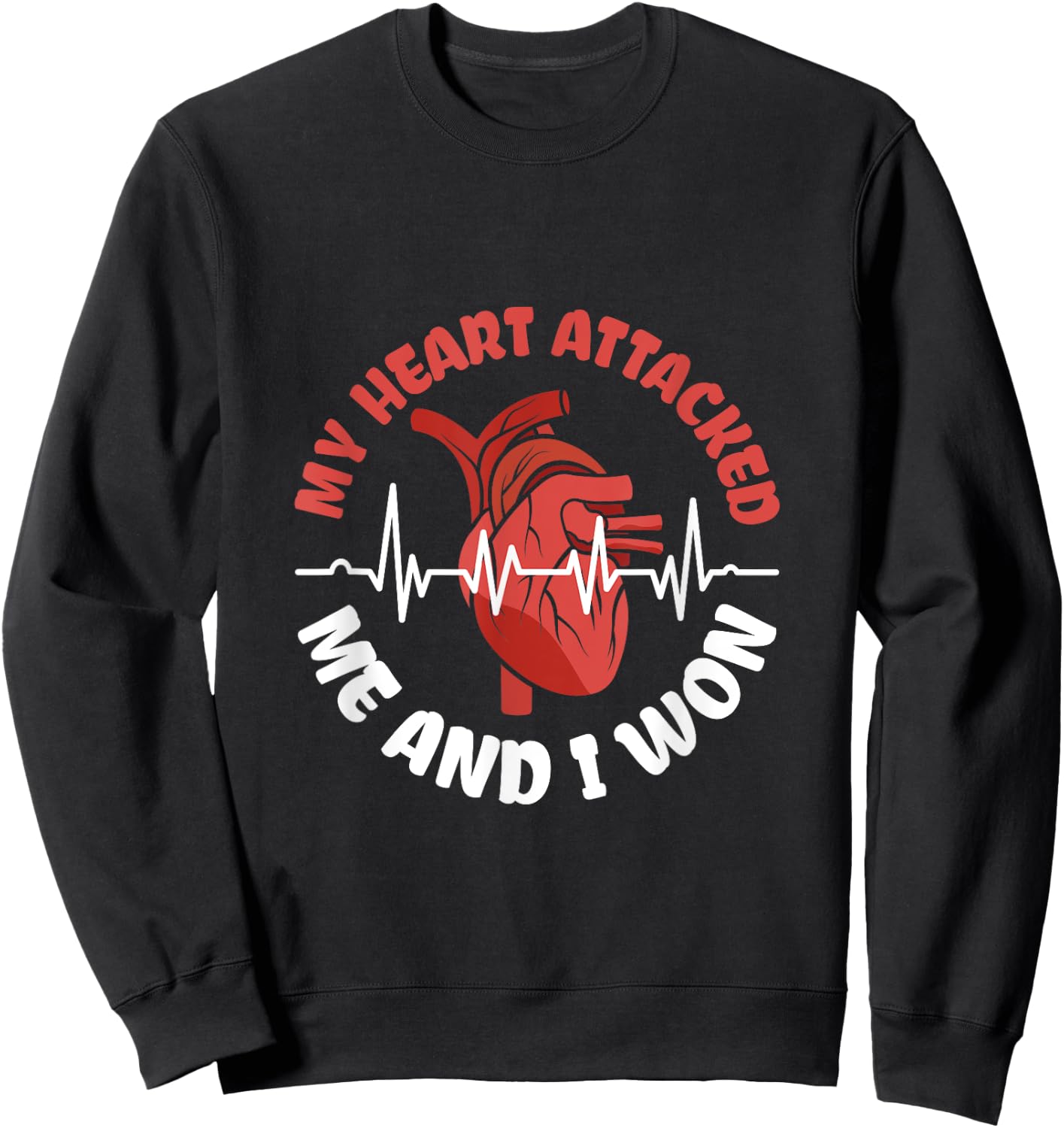 My Heart attacked me and I won - Heart Attack Survivor Sweatshirt - Sweatshirt | Black