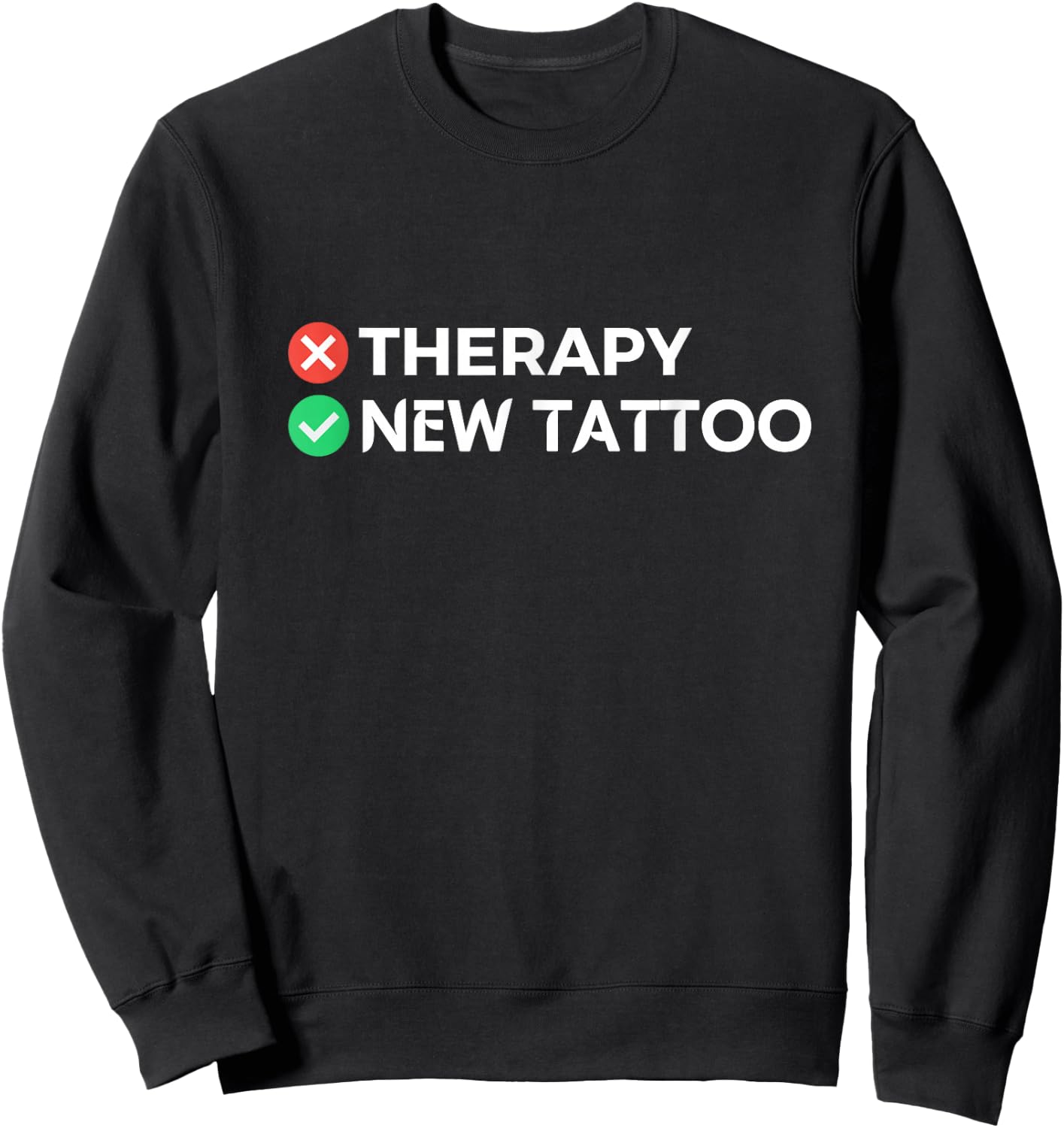 Tattoo Therapy | Funny Tattoo Gift Tattoo Artists Sweatshirt - Sweatshirt | Black