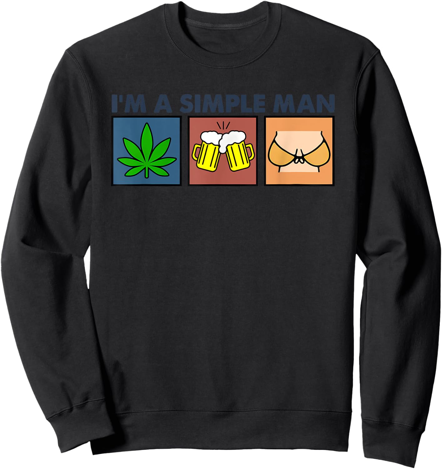 I’m A Simple Man Weed Boobs Beer Sweatshirt - Sweatshirt | Black
