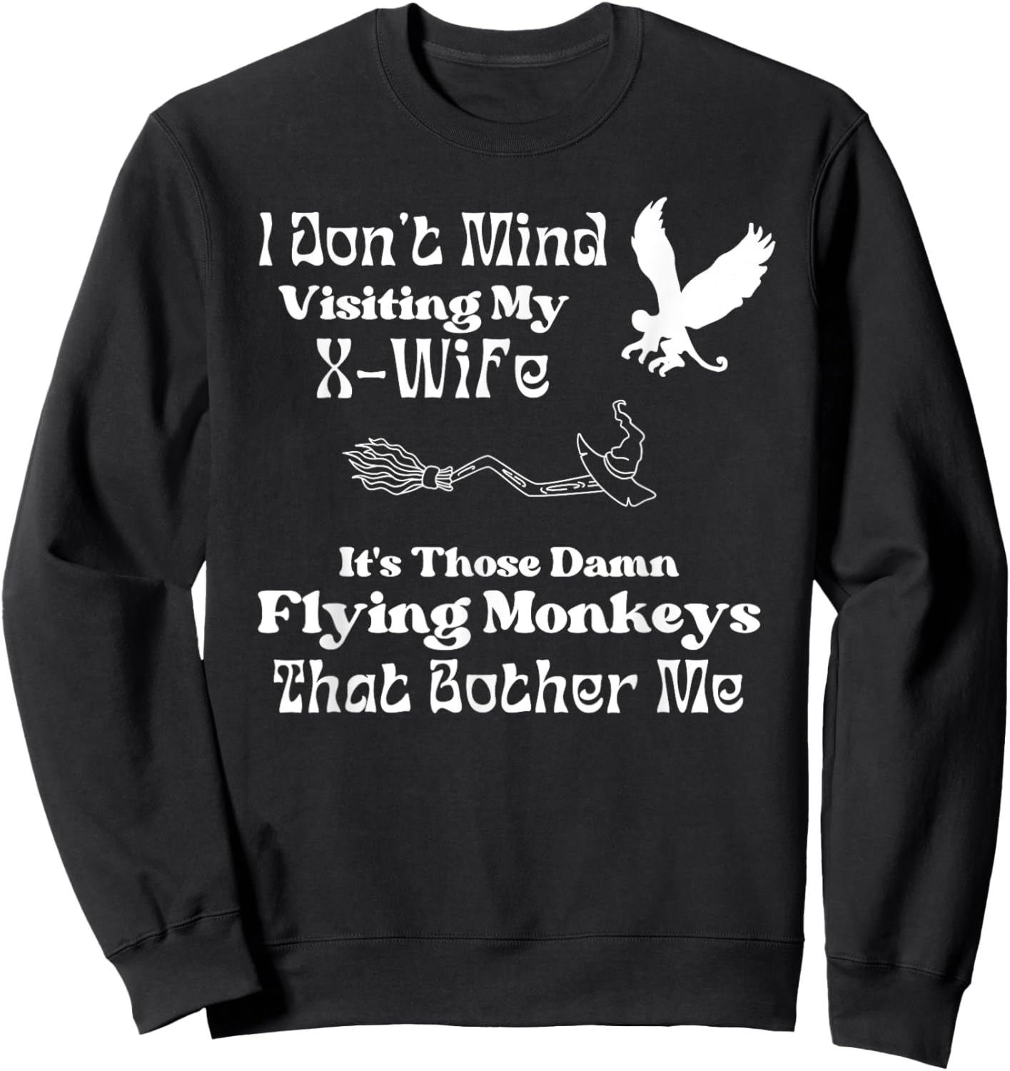 X-Wife Humor for Newly Divorced Man X-Husband Witch Theme Sweatshirt - Sweatshirt | Black