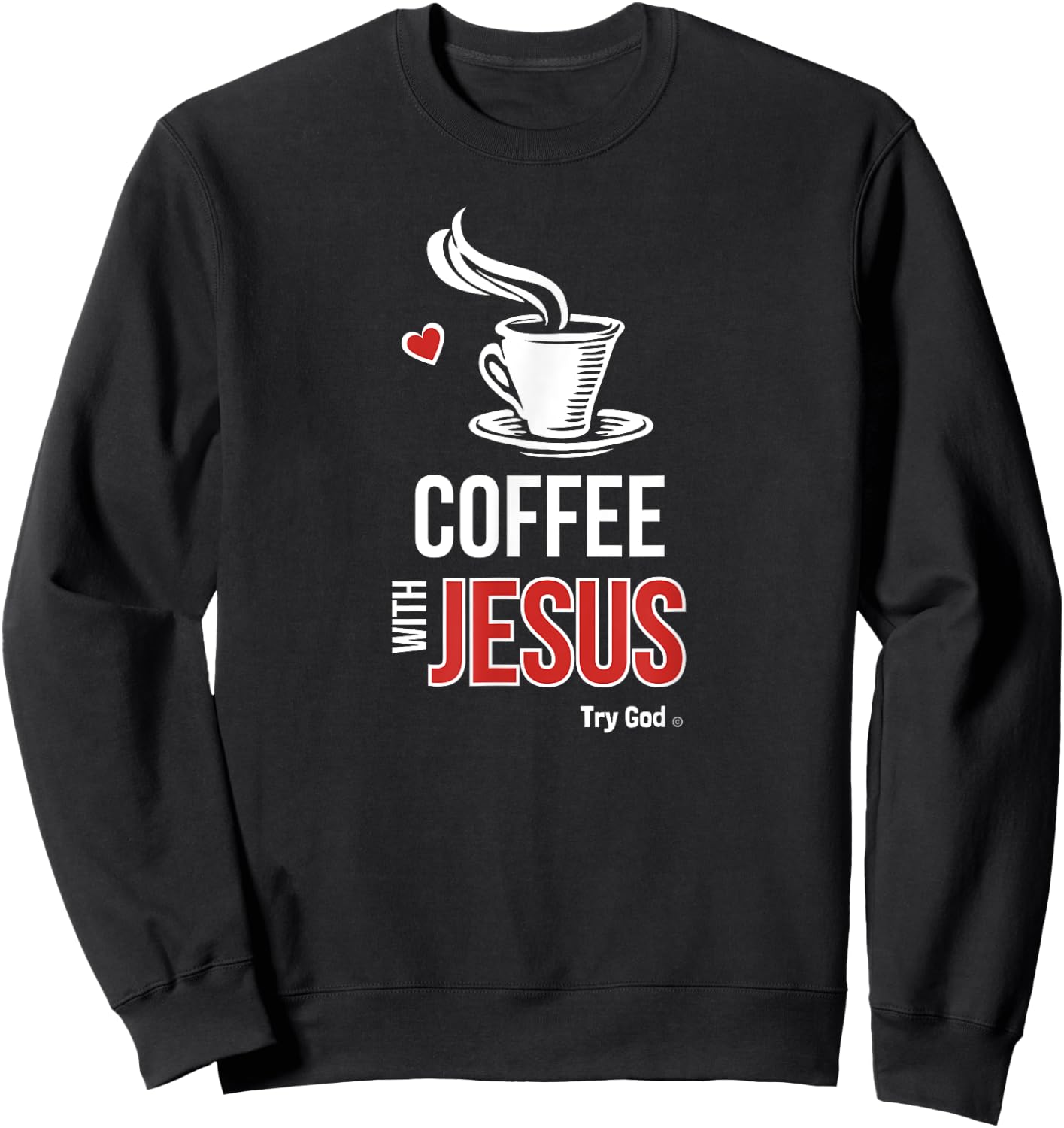 I love coffee with Jesus Sweatshirt - Sweatshirt | Black