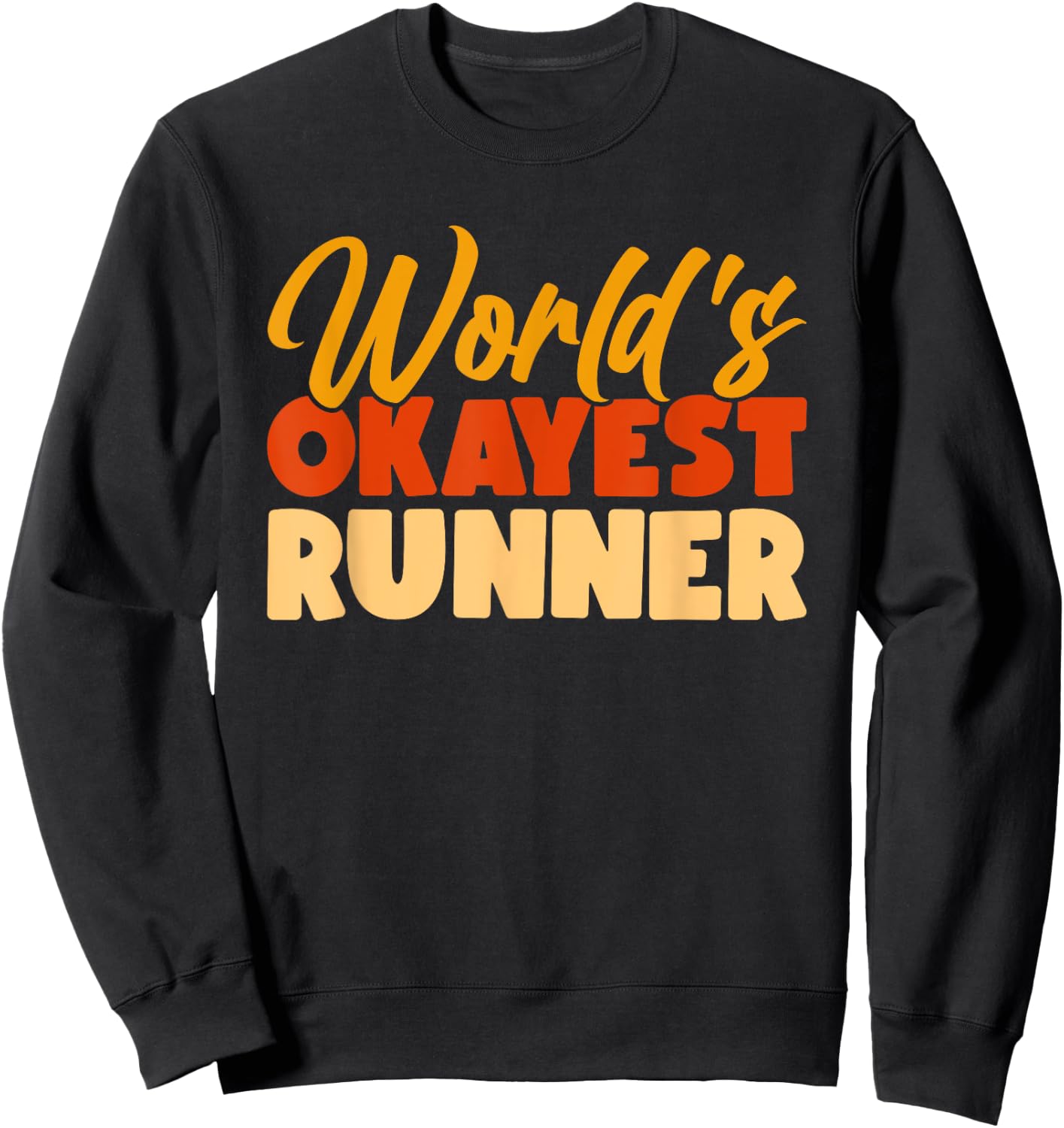 World's Okayest Runner Sweatshirt - Sweatshirt | Black