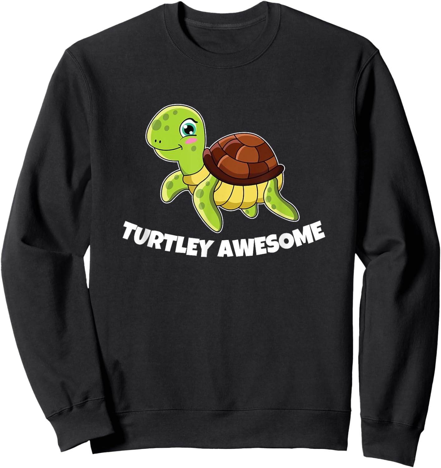 Turtley Awesome Totally Awesome Funny Tortoise Sea Turtle Sweatshirt - Sweatshirt | Black