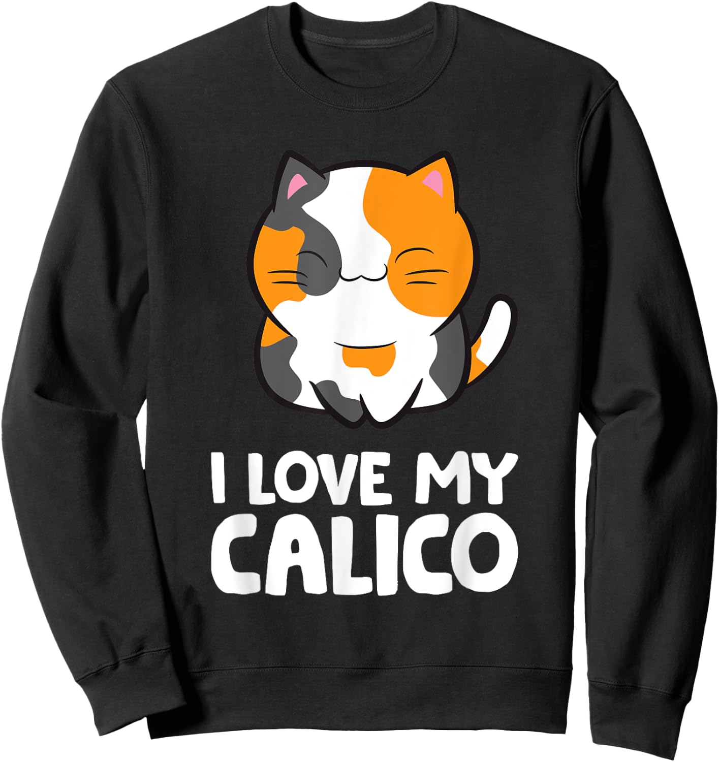 I Love My Calico Cute Pet Calico Cat Men Women Girls Kids Sweatshirt - Sweatshirt | Black