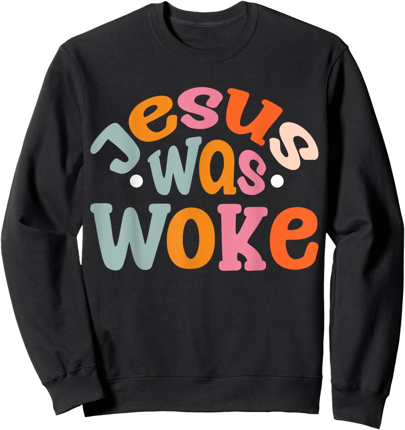 Jesus Was Woke Sweatshirt - Sweatshirt | Black