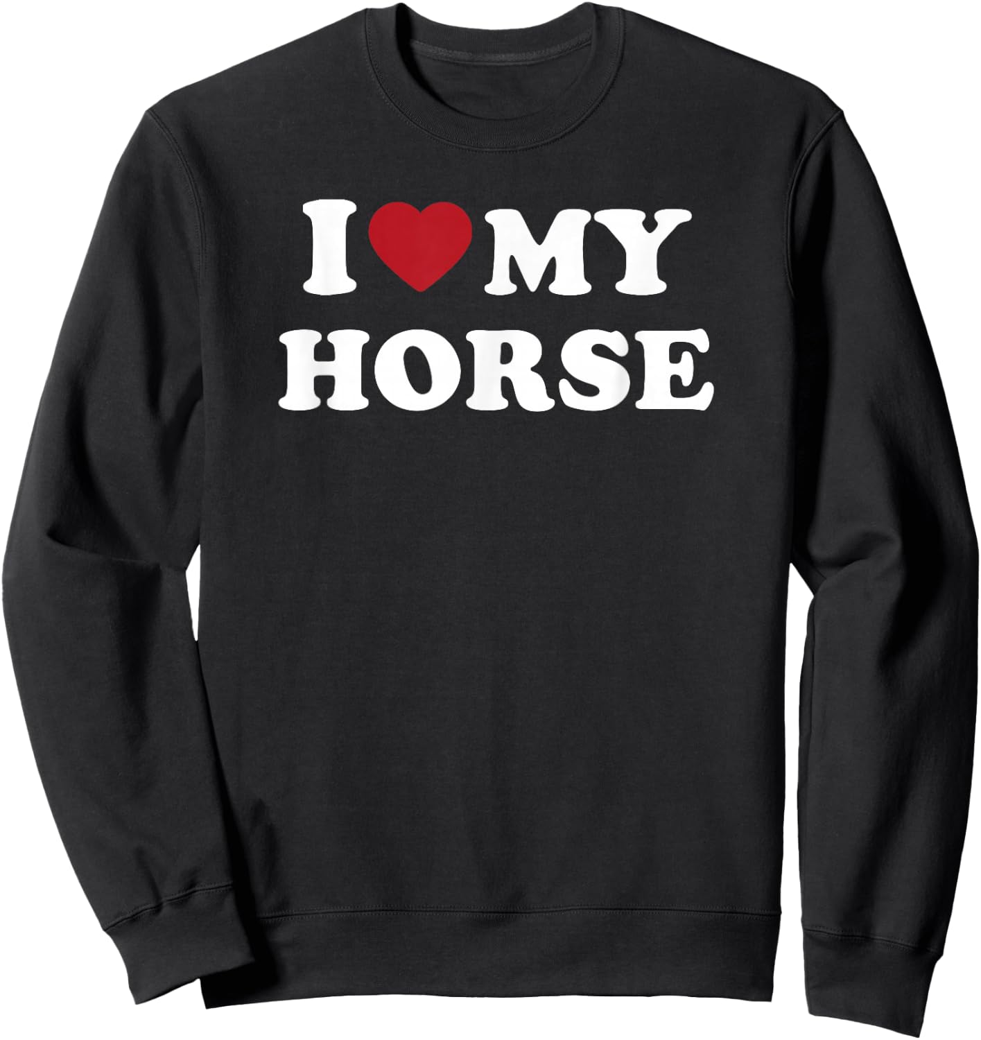 I Love My Horse Cute Equestrian Riding Animal Design Sweatshirt - Sweatshirt | Black