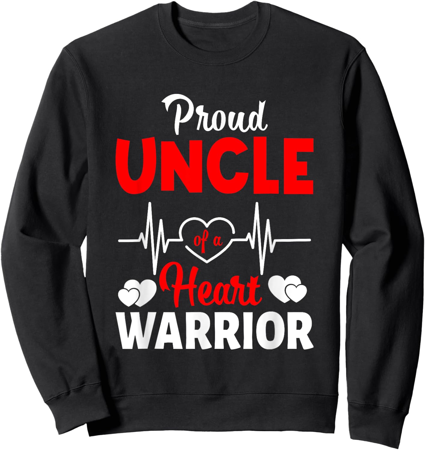 Proud Uncle Of A Heart Warrior CHD Awareness Sweatshirt - Sweatshirt | Black