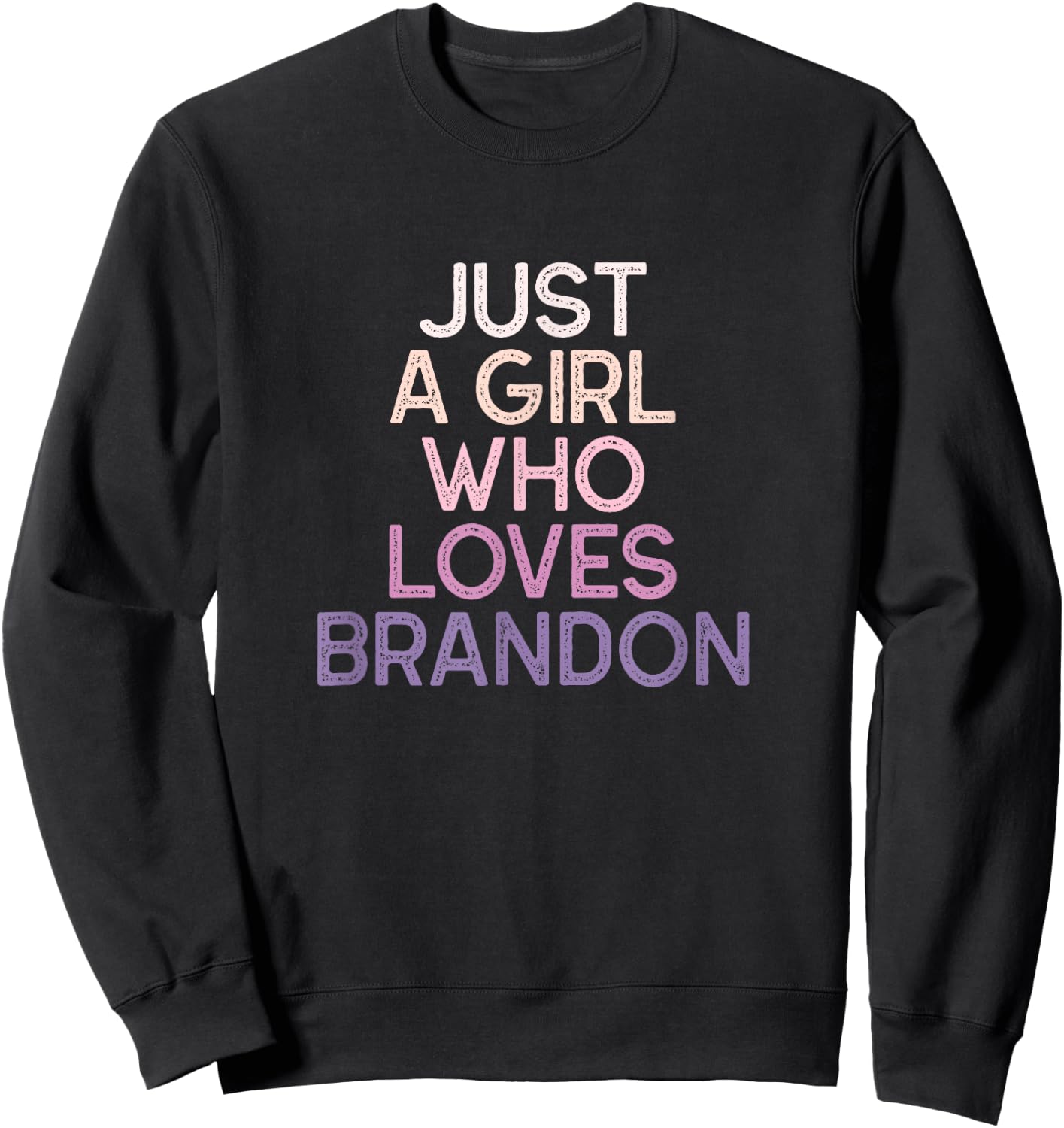 Just A Girl Who Loves BRANDON Name Gift Sweatshirt - Sweatshirt | Black