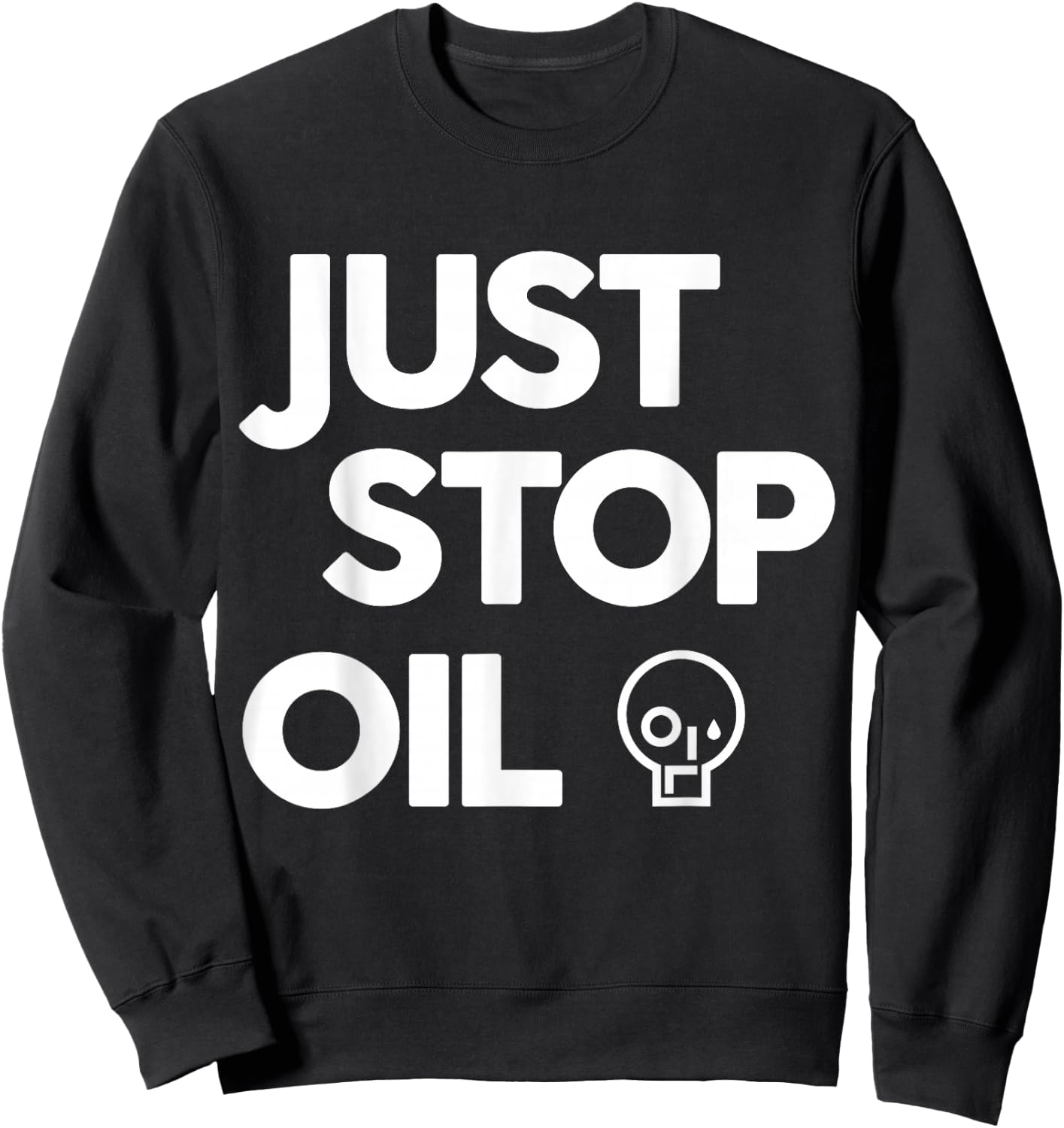Climate Action Just Stop Oil, Just Stop Oil Sweatshirt - Sweatshirt | Black