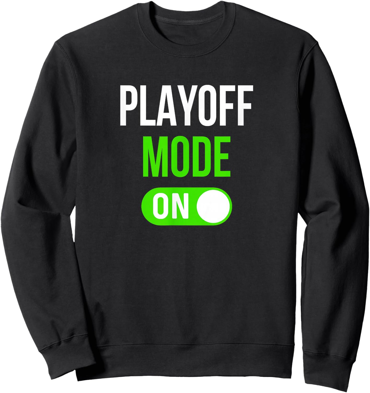 Funny Sports Playoff Mode On Competition Playoffs Sweatshirt - Sweatshirt | Black