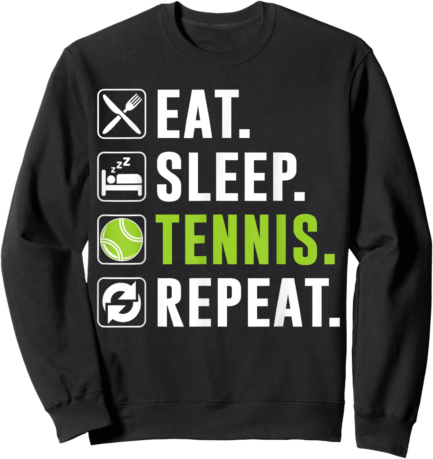 Eat Sleep Tennis Repeat Funny Tennis Player Sweatshirt - Sweatshirt | Black