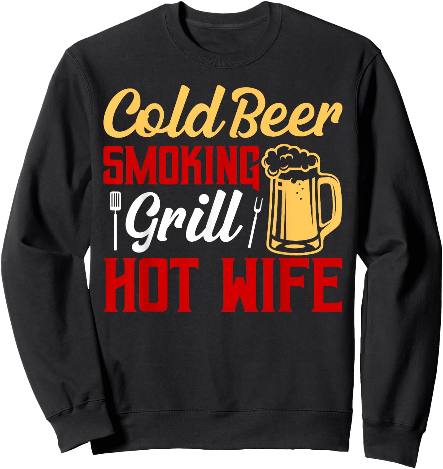 Cold Beer Smoking Grill Hot Wife Grilling BBQ Smoker Sweatshirt - Sweatshirt | Black