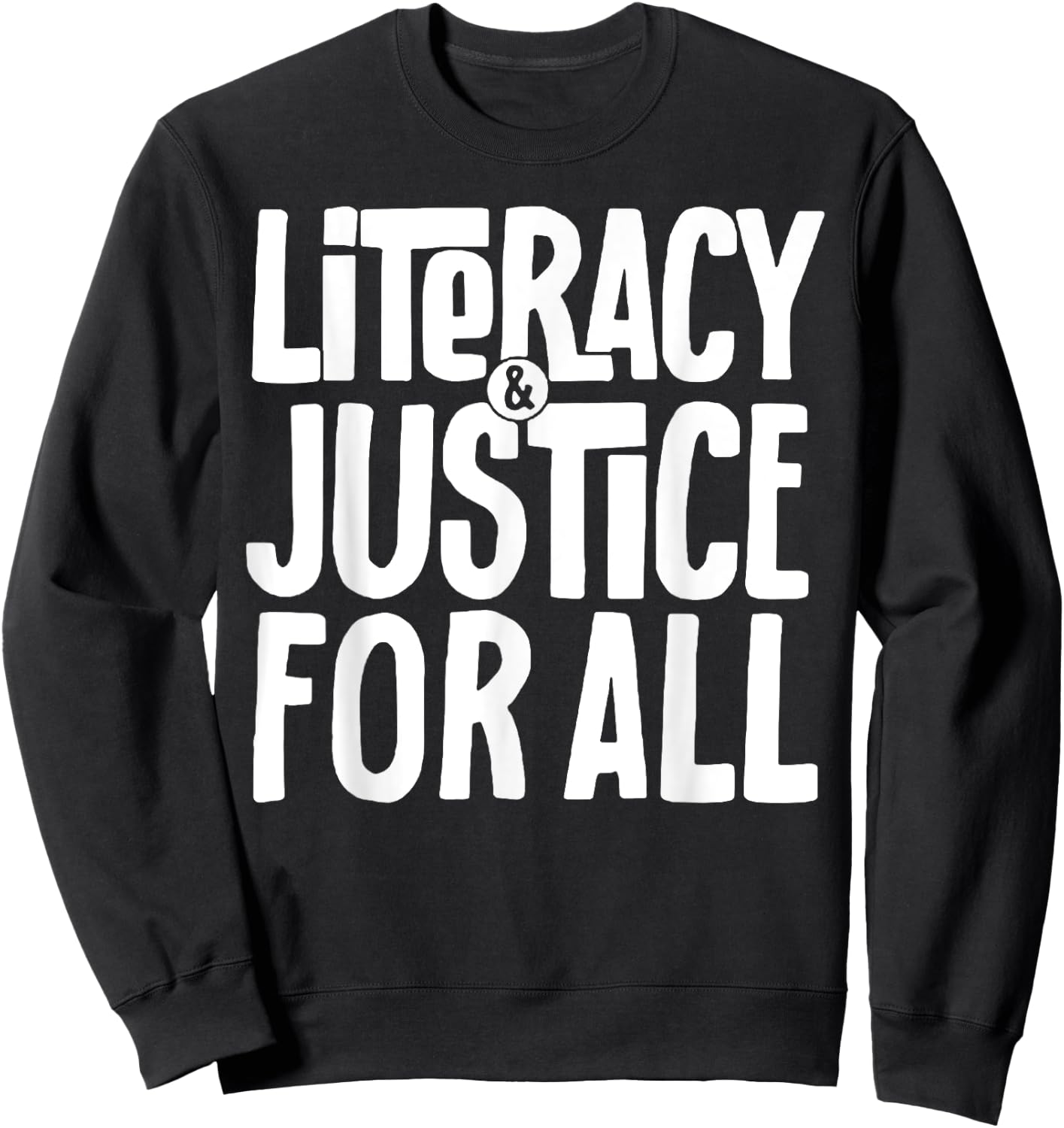 Literacy And Justice For All Sweatshirt - Sweatshirt | Black