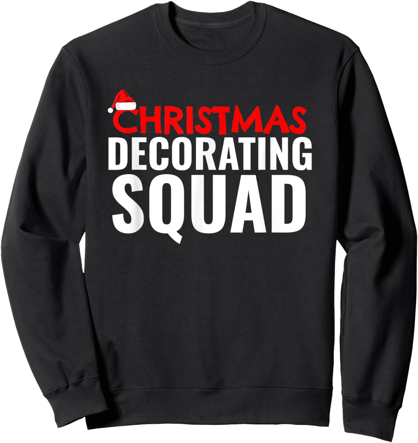 Christmas Decorating Squad Xmas Holiday Season Decoration Sweatshirt - Sweatshirt | Black