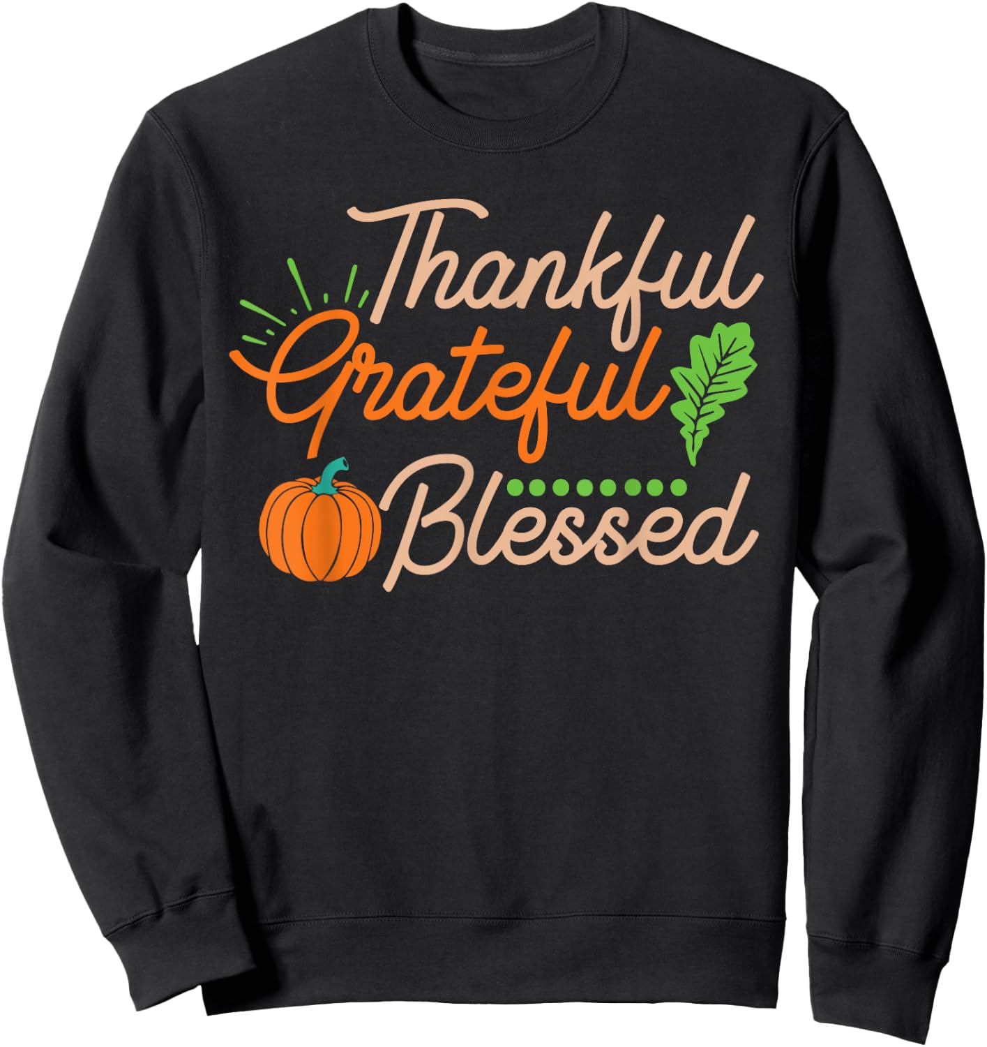 Thanksgiving Family Motif - Thankful Grateful Blessed Sweatshirt - Sweatshirt | Black