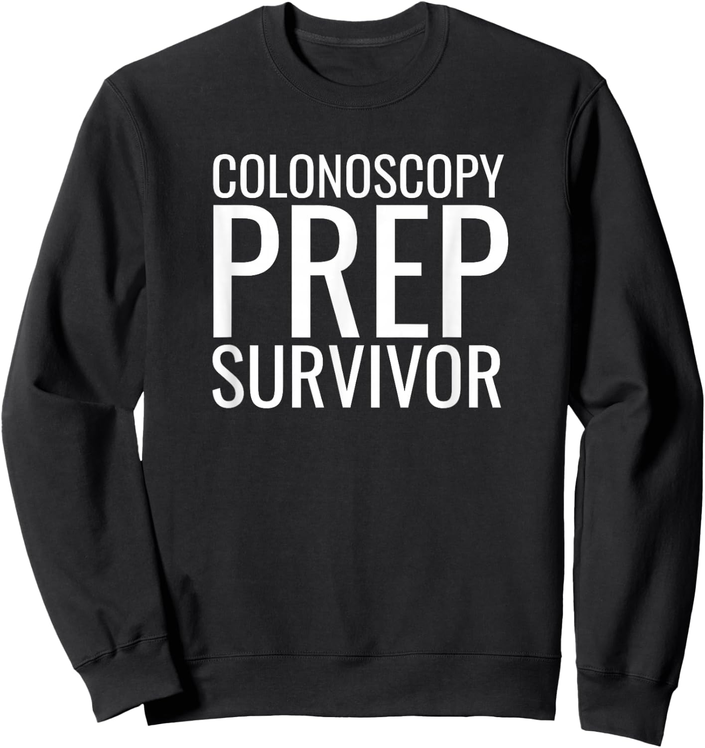 Colon Drink Prep Survivor GI Endoscopy Colonoscopy Joke Sweatshirt - Sweatshirt | Black