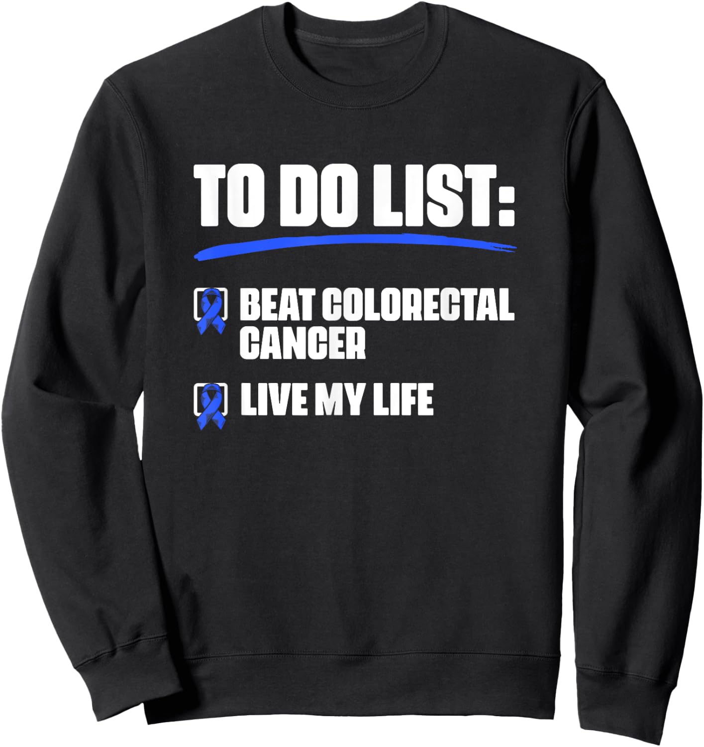 Blue Ribbon Colon Cancer Survivor Beat Colorectal Cancer Sweatshirt - Sweatshirt | Black