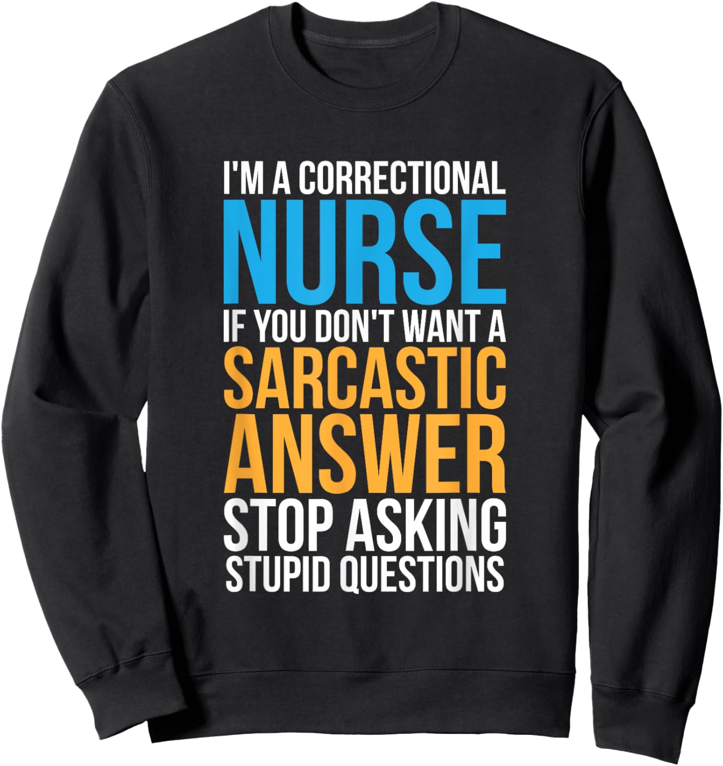 Corrections Nurse Prison Inmates Jail Correctional Nursing Sweatshirt - Sweatshirt | Black