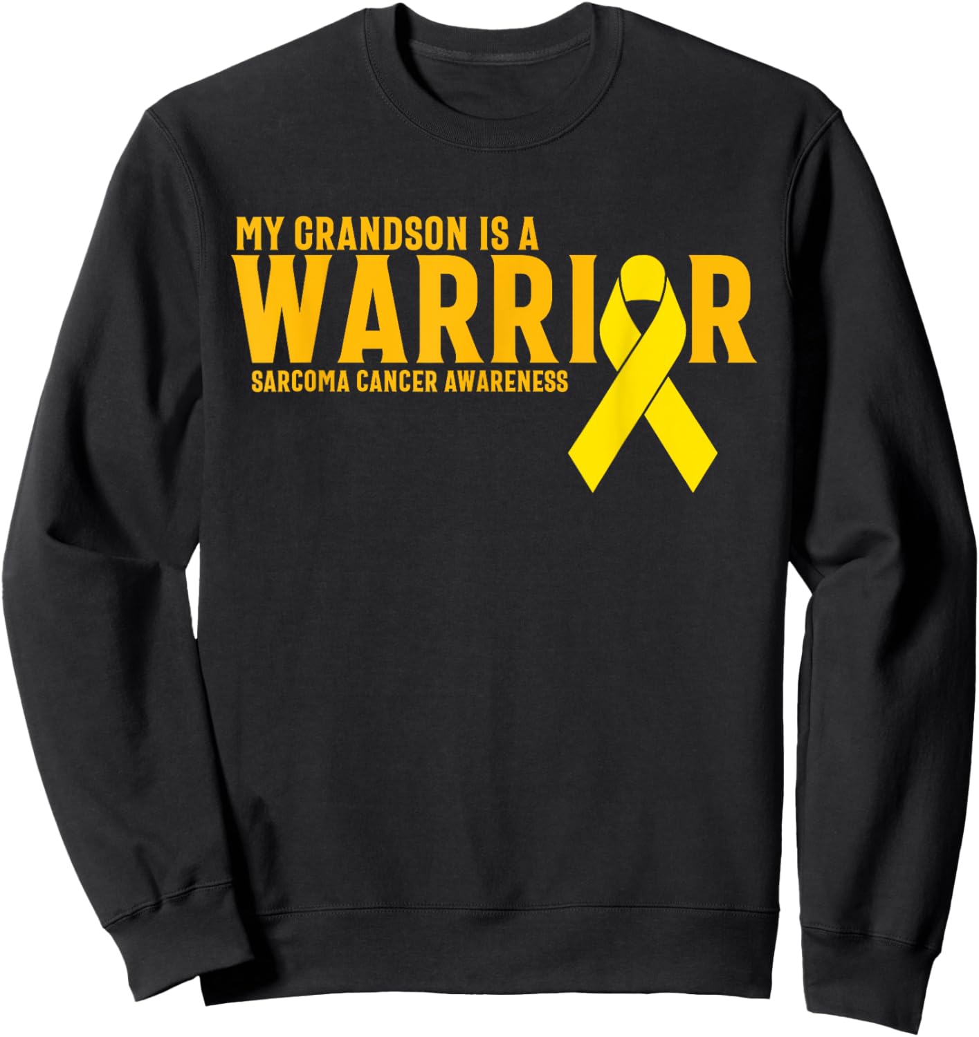 My Grandson Is A Warrior Sarcoma Cancer Awareness Sweatshirt - Sweatshirt | Black