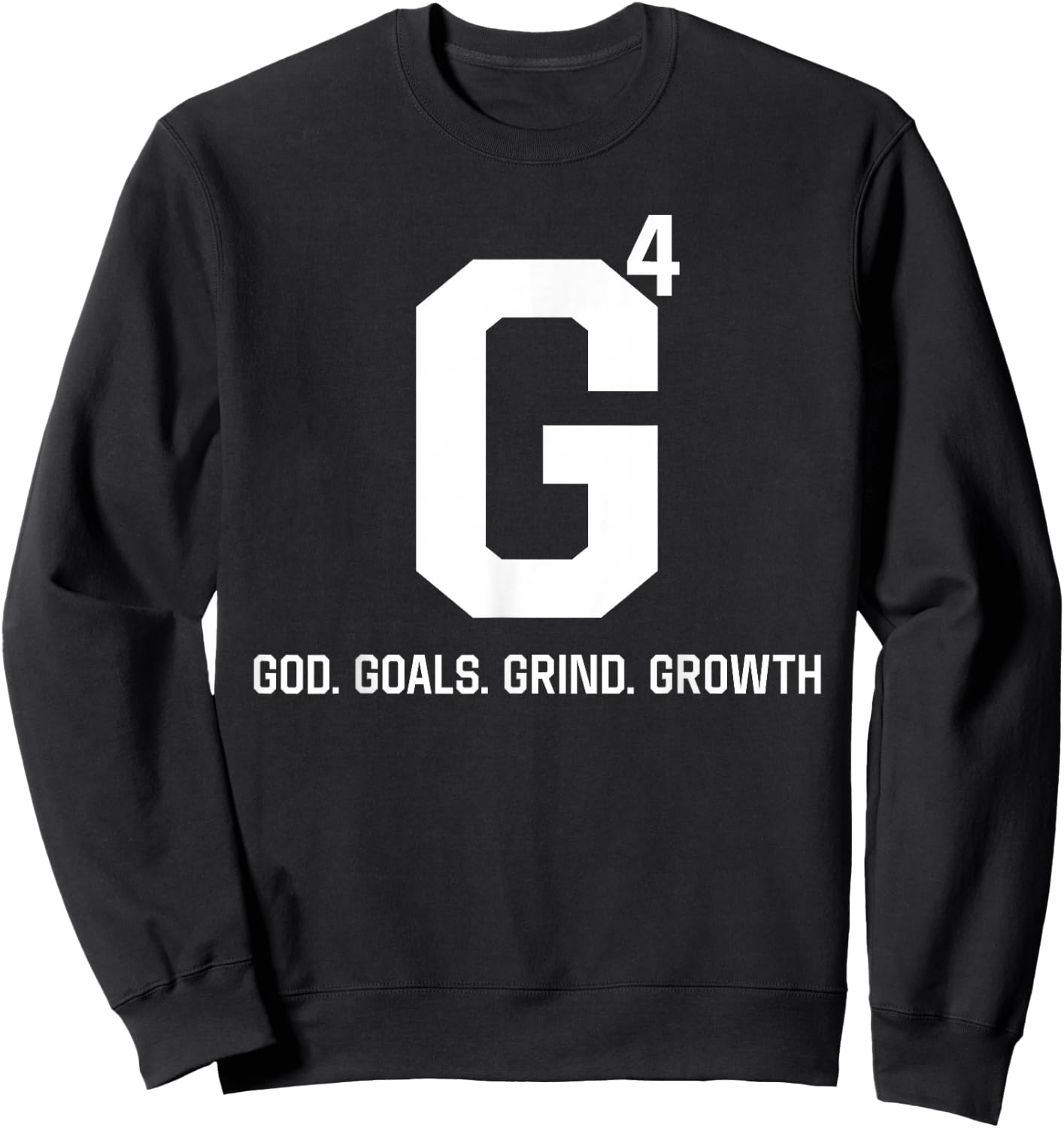 G4 God Goals Grind Growth Sweatshirt - Sweatshirt | Black