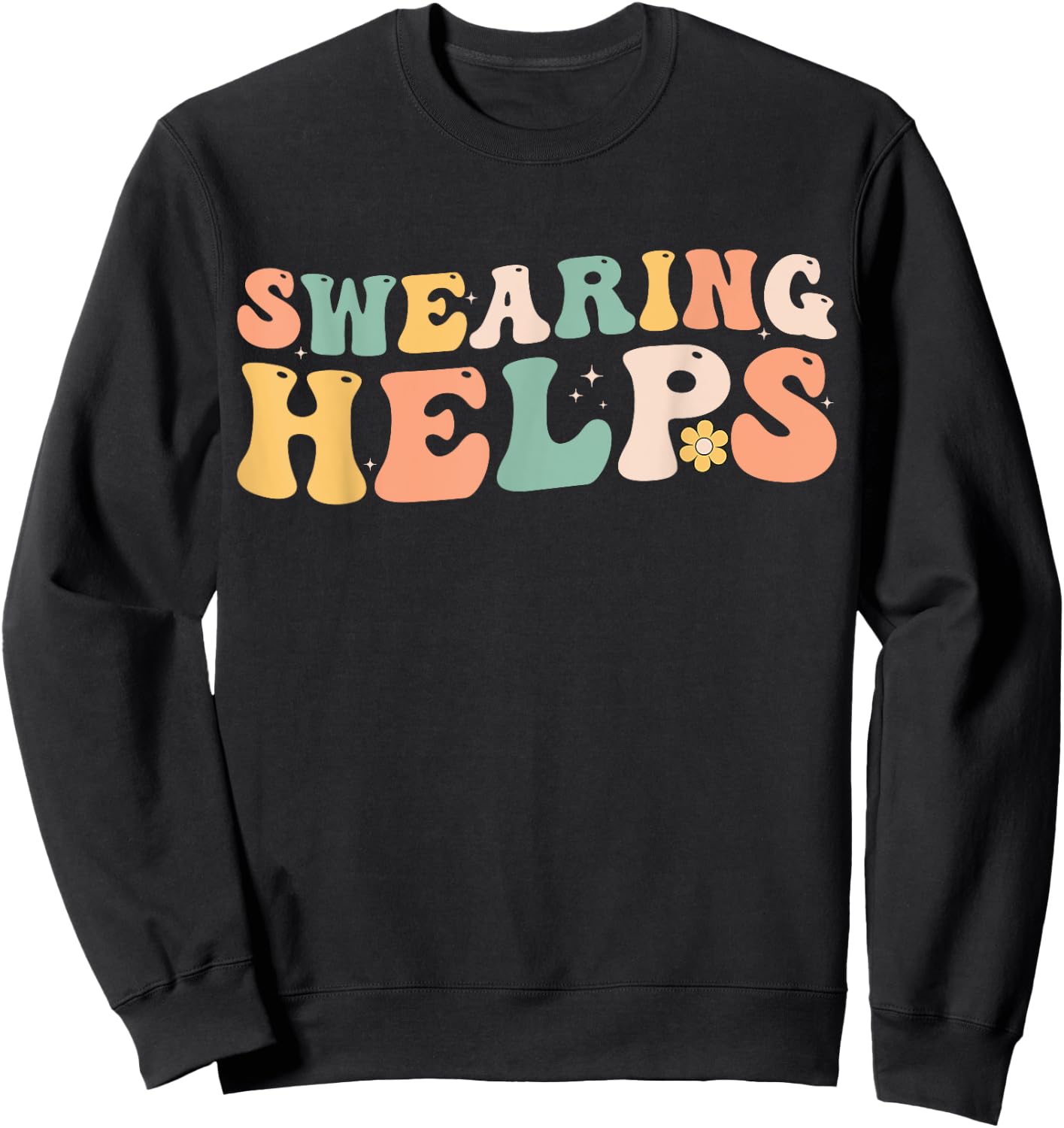 Swearing Helps Funny Apparel Groovy Women Sweatshirt - Sweatshirt | Black