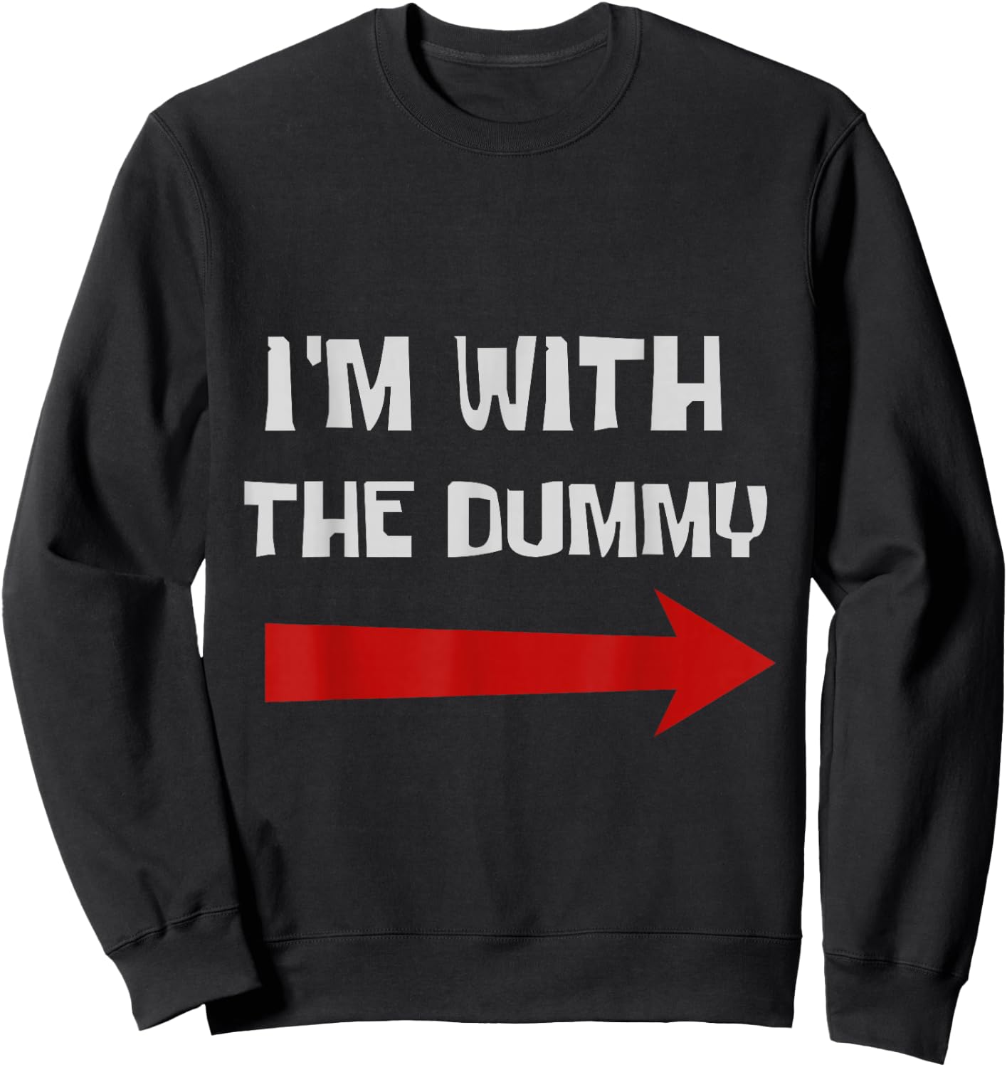 NerTees I'M WITH THE DUMMY - -Adults, Black, Small Sweatshirt - Sweatshirt | Black