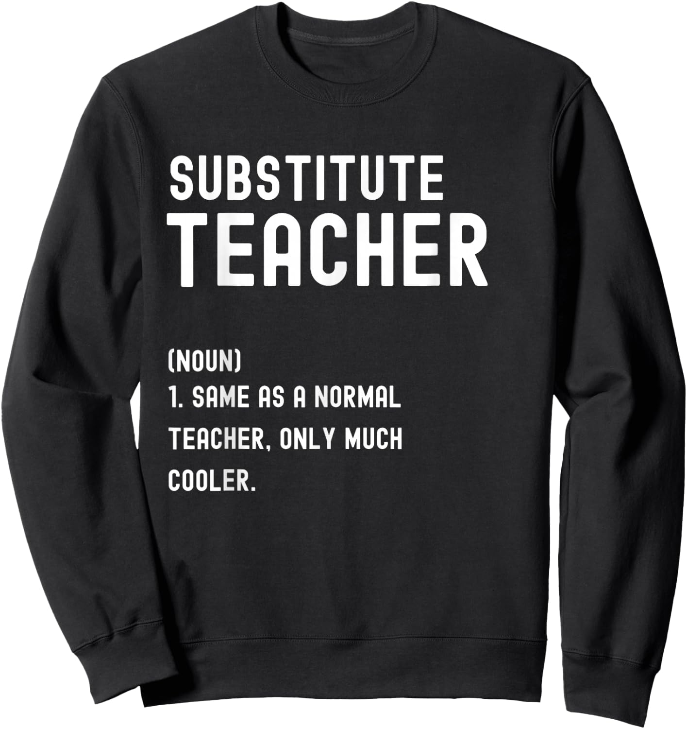 Substitute Teacher Definition Shirt First Day of School Sweatshirt - Sweatshirt | Black