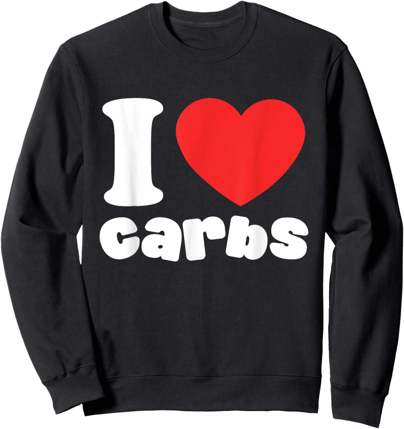 I Love Carbs Sweatshirt - Sweatshirt | Black