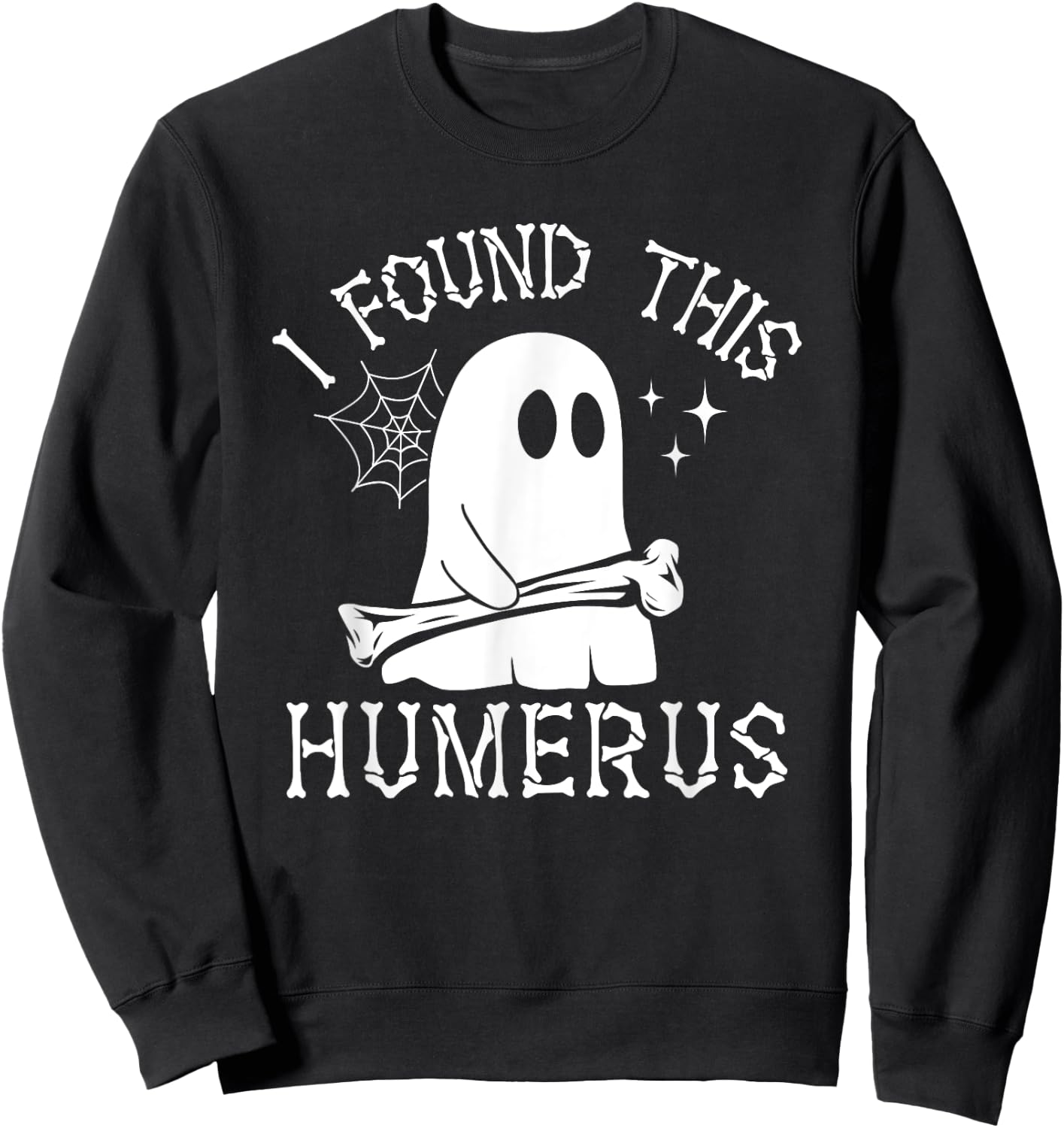 I Found This Humerus Halloween Sweatshirt - Sweatshirt | Black