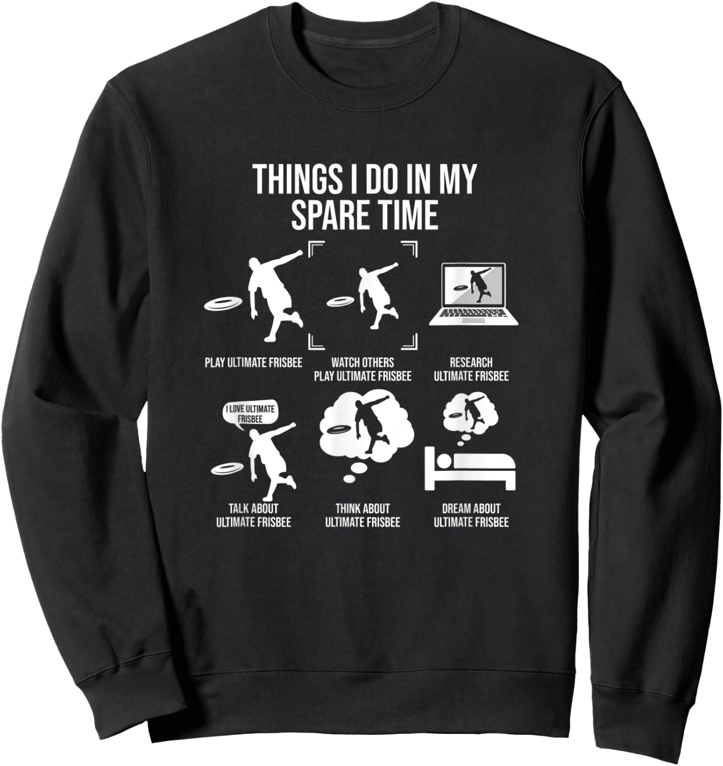 Things I Do In My Spare Time, Funny Ultimate Frisbee Sweatshirt - Sweatshirt | Black