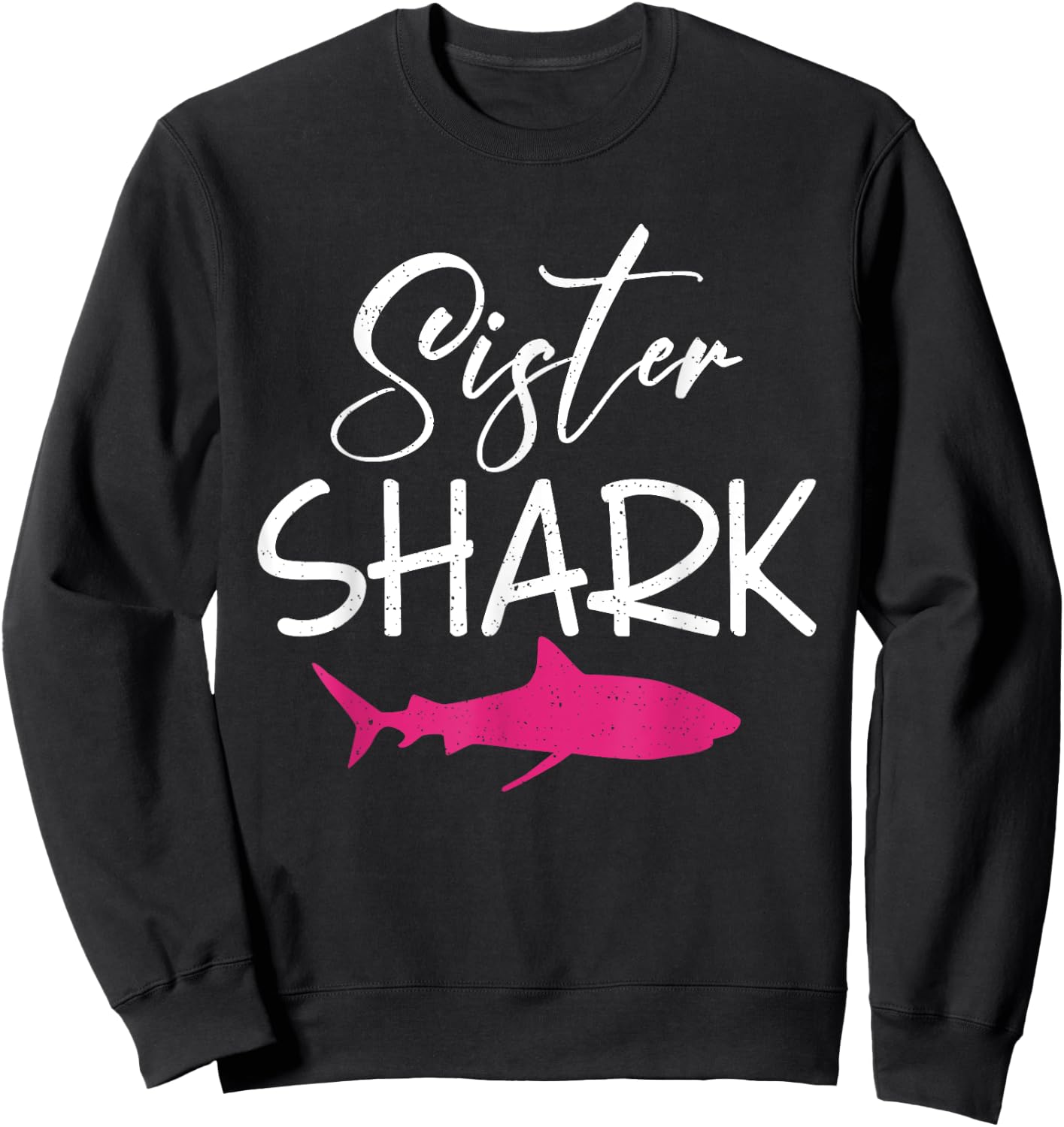 Sister Shark Family Kids Son Daughter Shark Sweatshirt - Sweatshirt | Black