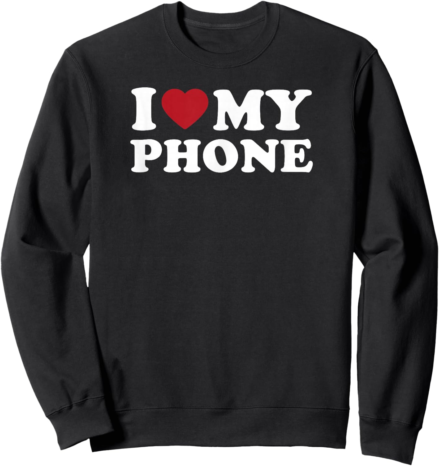 I Love My Phone Retro Heart Text Design Sweatshirt - Sweatshirt | Black