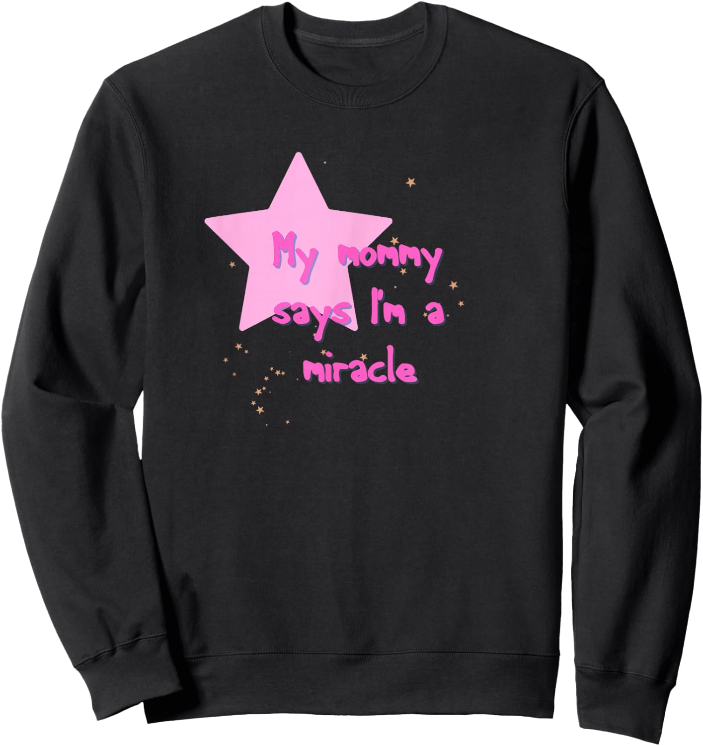 Matilda My Mommy Says I'm A Miracle Pink Sweatshirt - Sweatshirt | Black