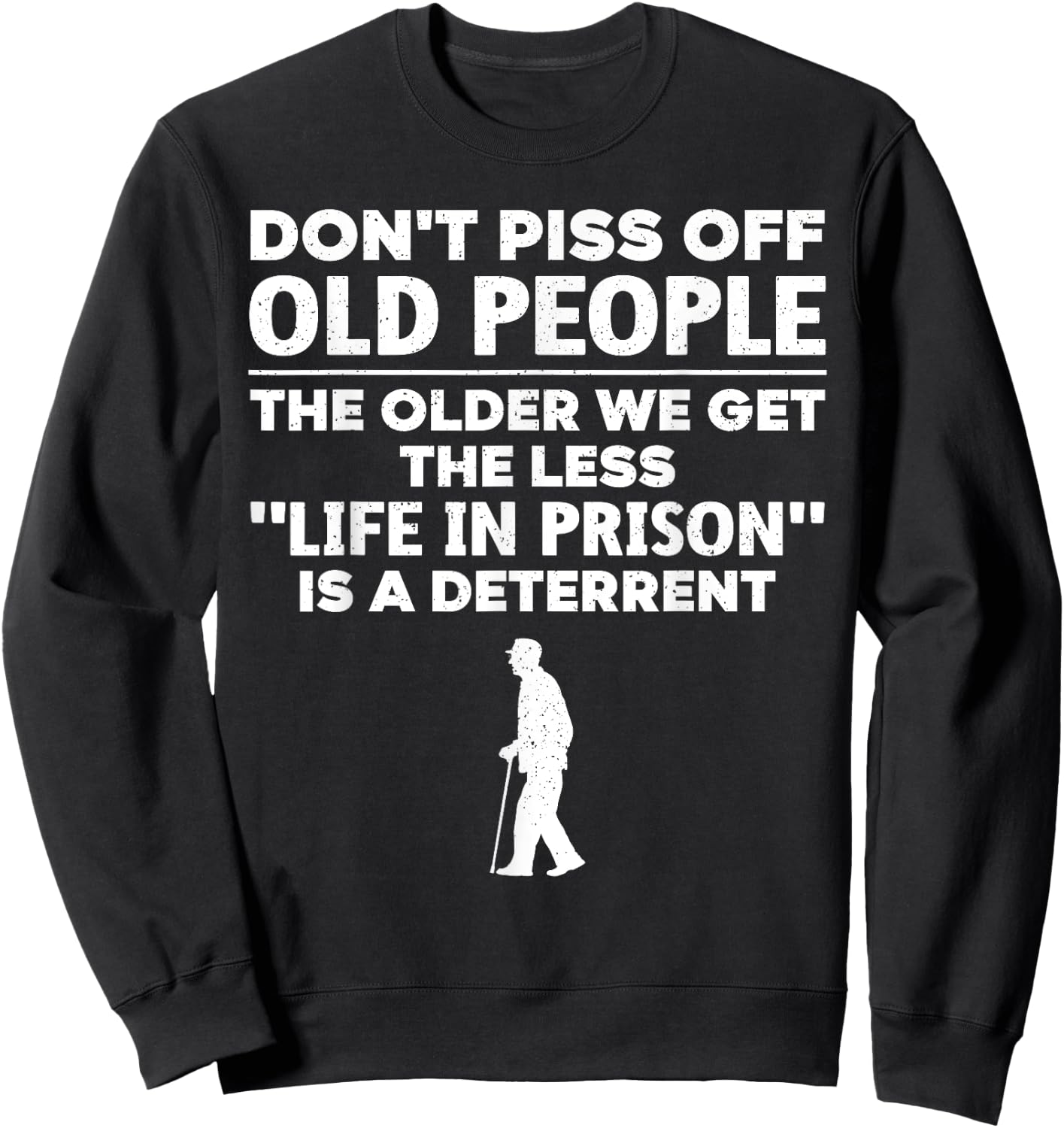 Funny Old People Gag For Grandpa Grandma Men Getting Old Sweatshirt - Sweatshirt | Black